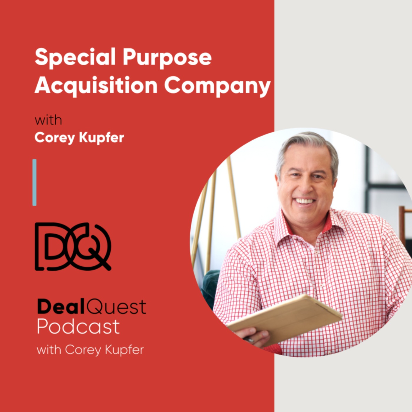 Episode 105: Special Purpose Acquisition Company with Corey Kupfer