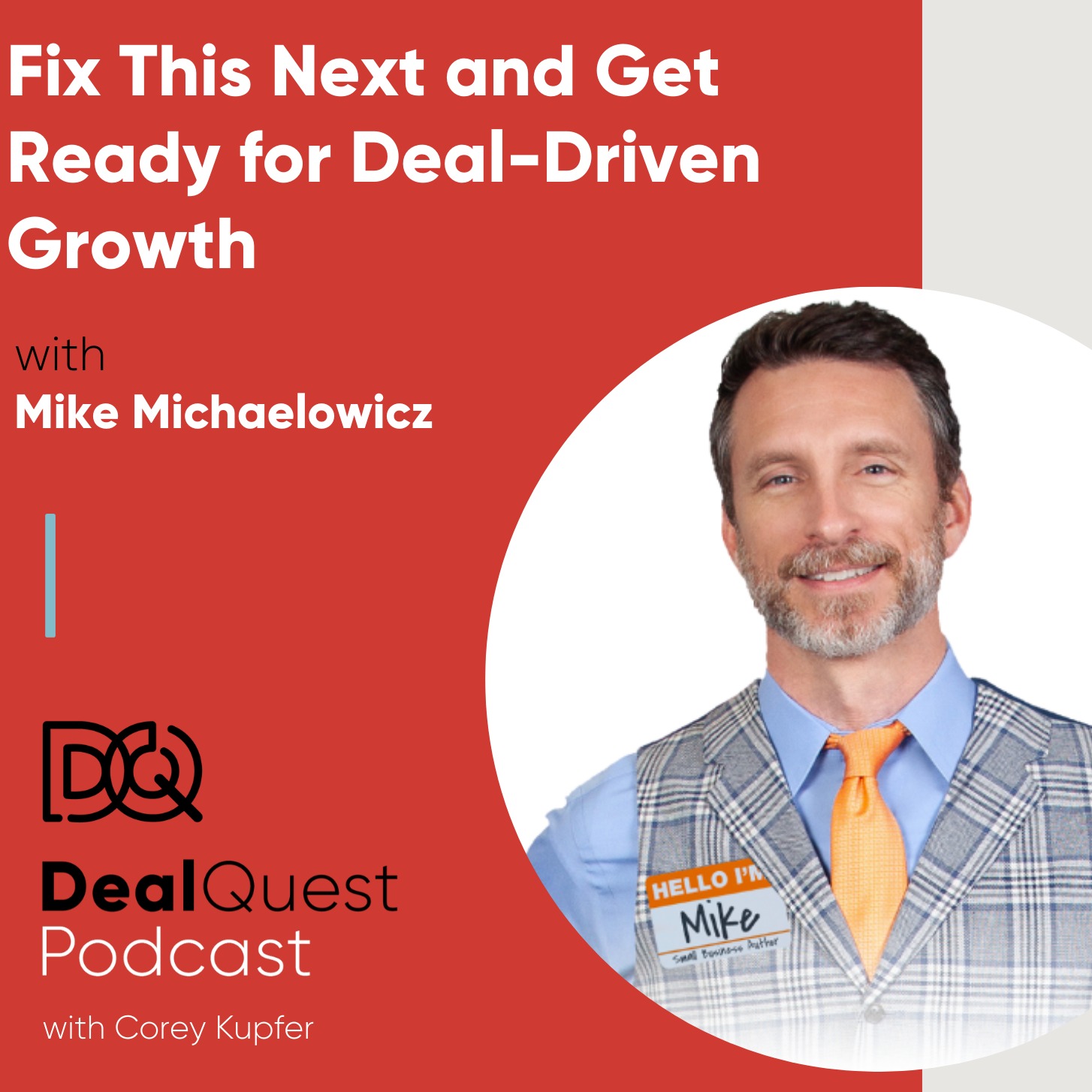 Episode 69: Fix This Next and Get Ready for Deal-Driven Growth, with Mike Michaelowicz episode artwork
