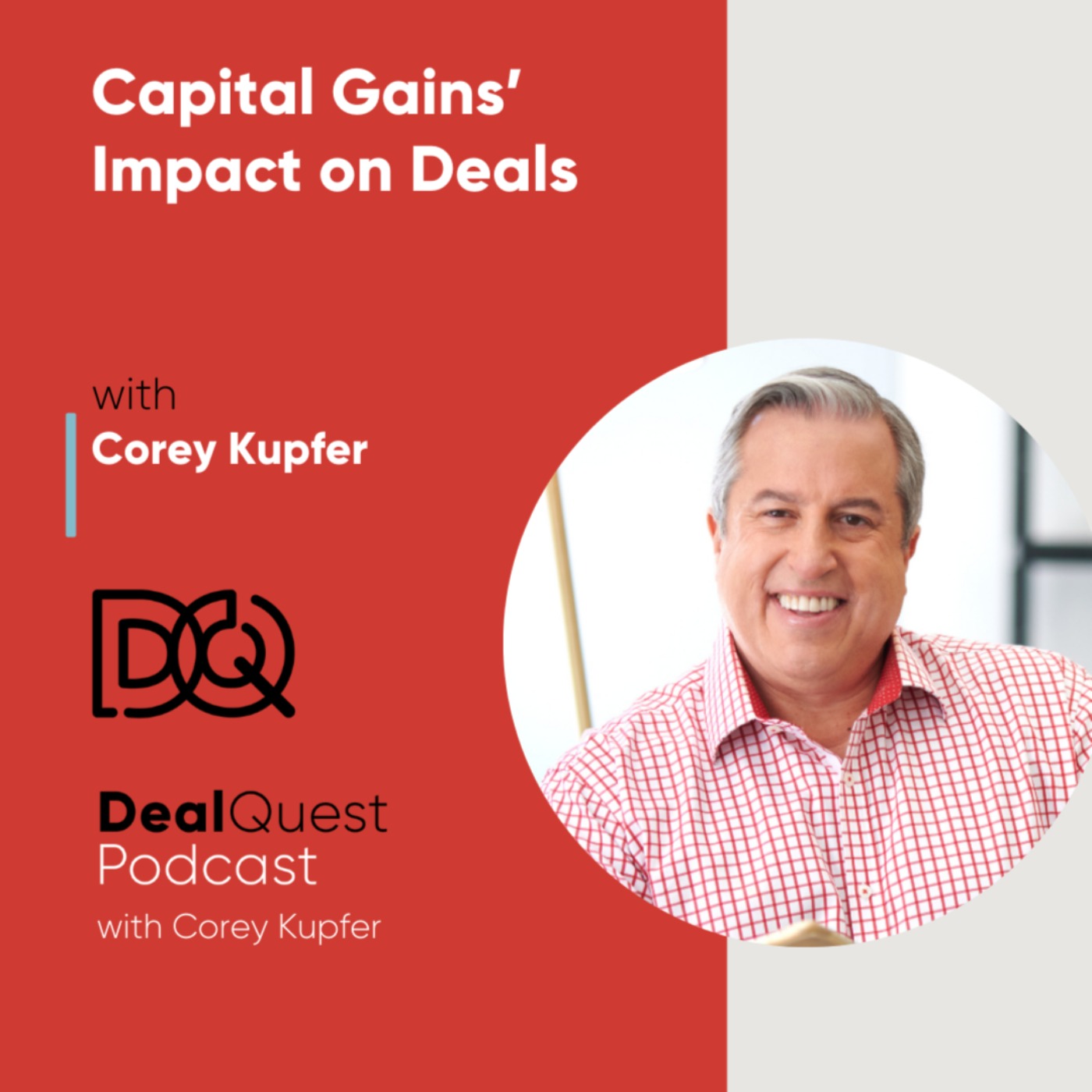 Episode 122: Capital Gains’ Impact on Deals with Corey Kupfer