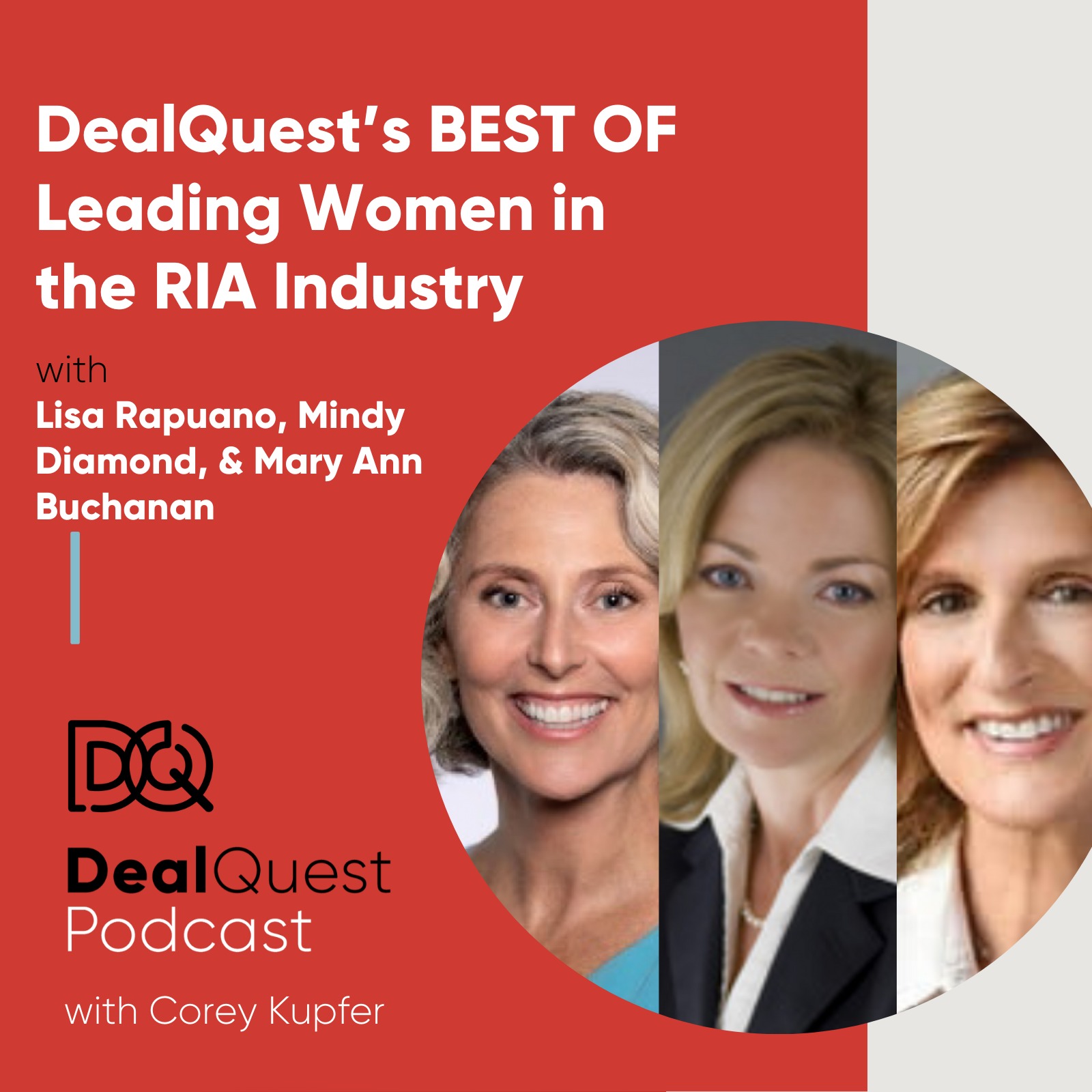 Episode 77: DealQuest’s BEST OF Leading Women in the RIA Industry, with Lisa Rapuano, Mindy Diamond, & Mary Ann Bunchanan episode artwork