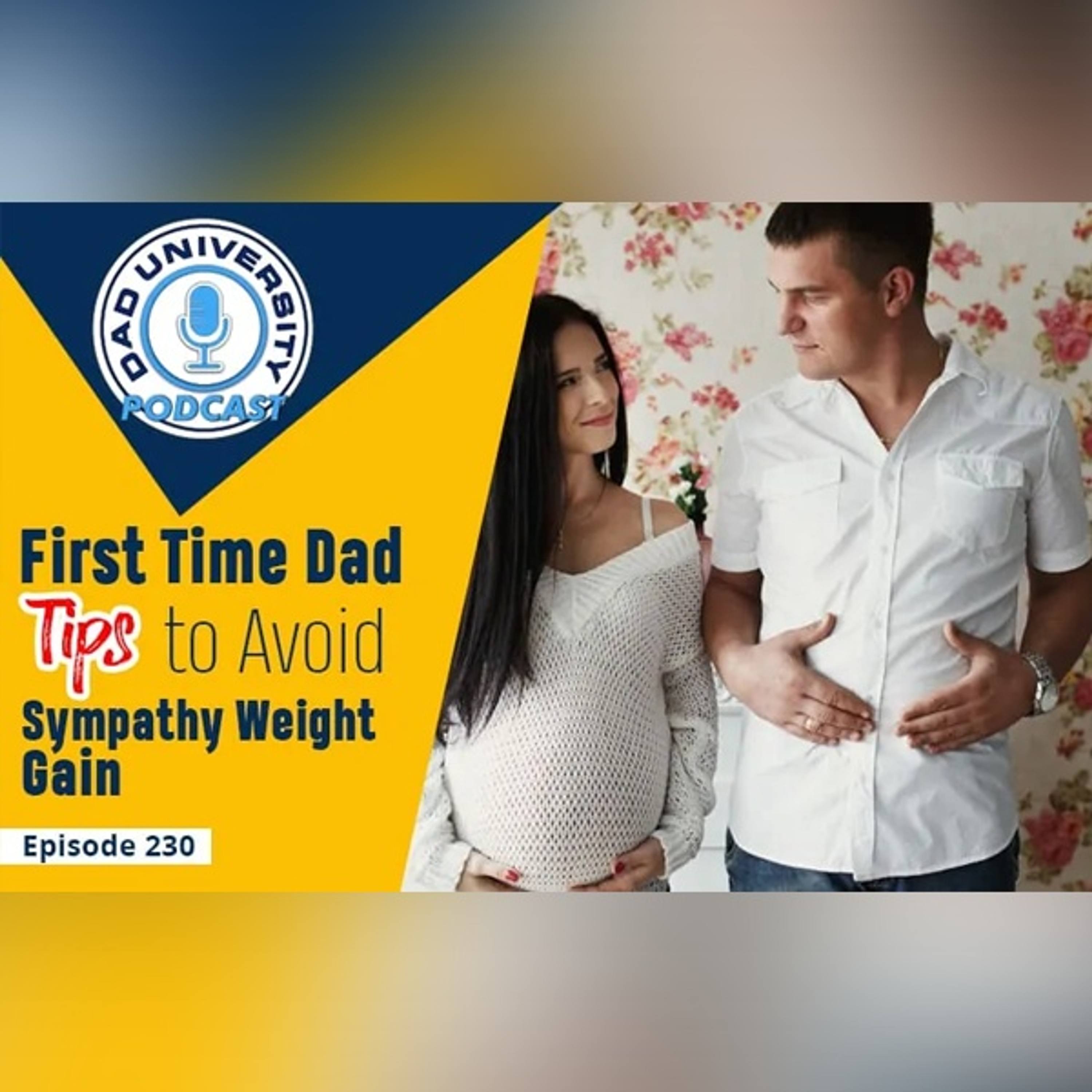 First Time Dad Tips to Avoid Sympathy Weight Gain | Dad University Podcast Ep. 230 episode artwork