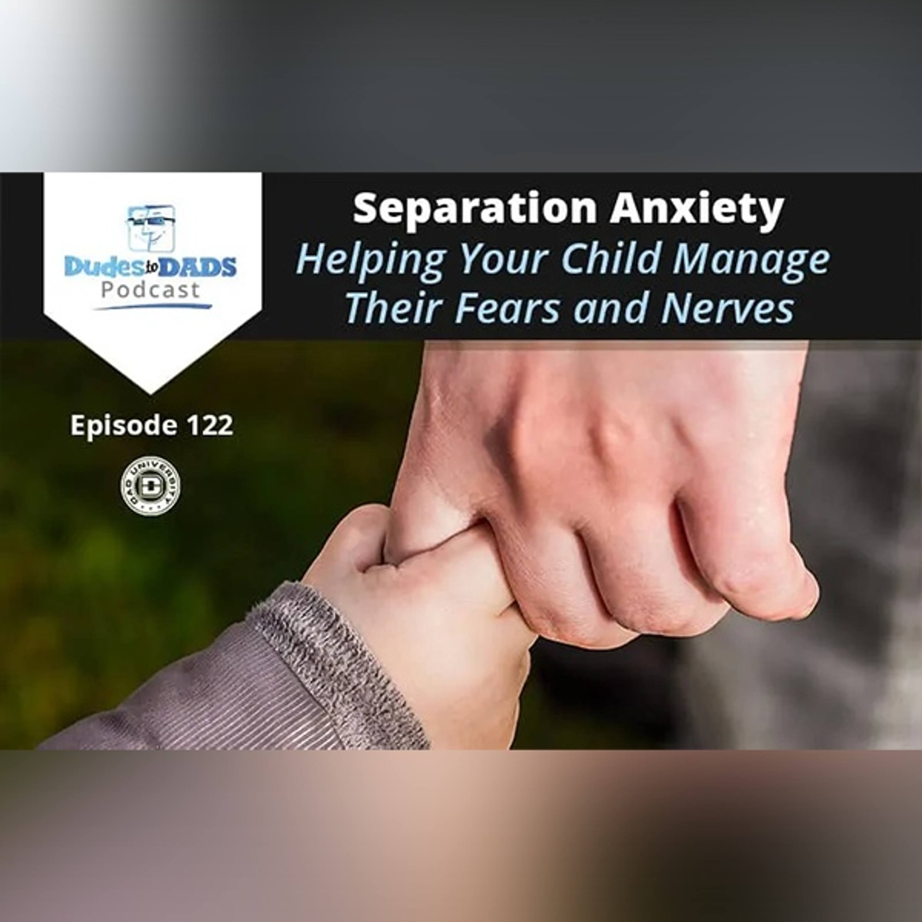 Separation Anxiety – Helping Your Child Manage Their Fears and Nerves – Ep 122 episode artwork