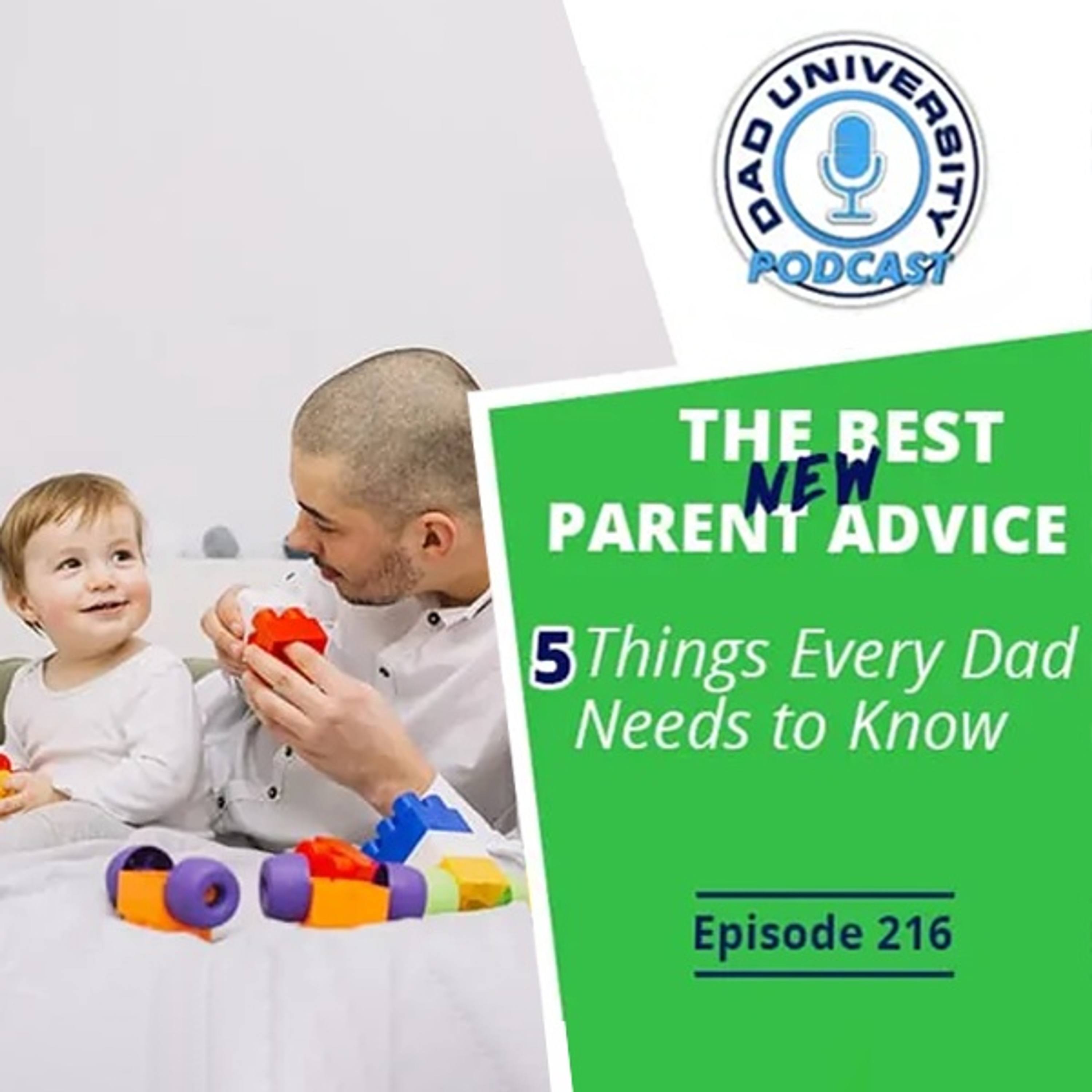 The Best New Parent Advice – 5 Things Every Dad Needs to Know | Dad University Podcast EP 216 episode artwork