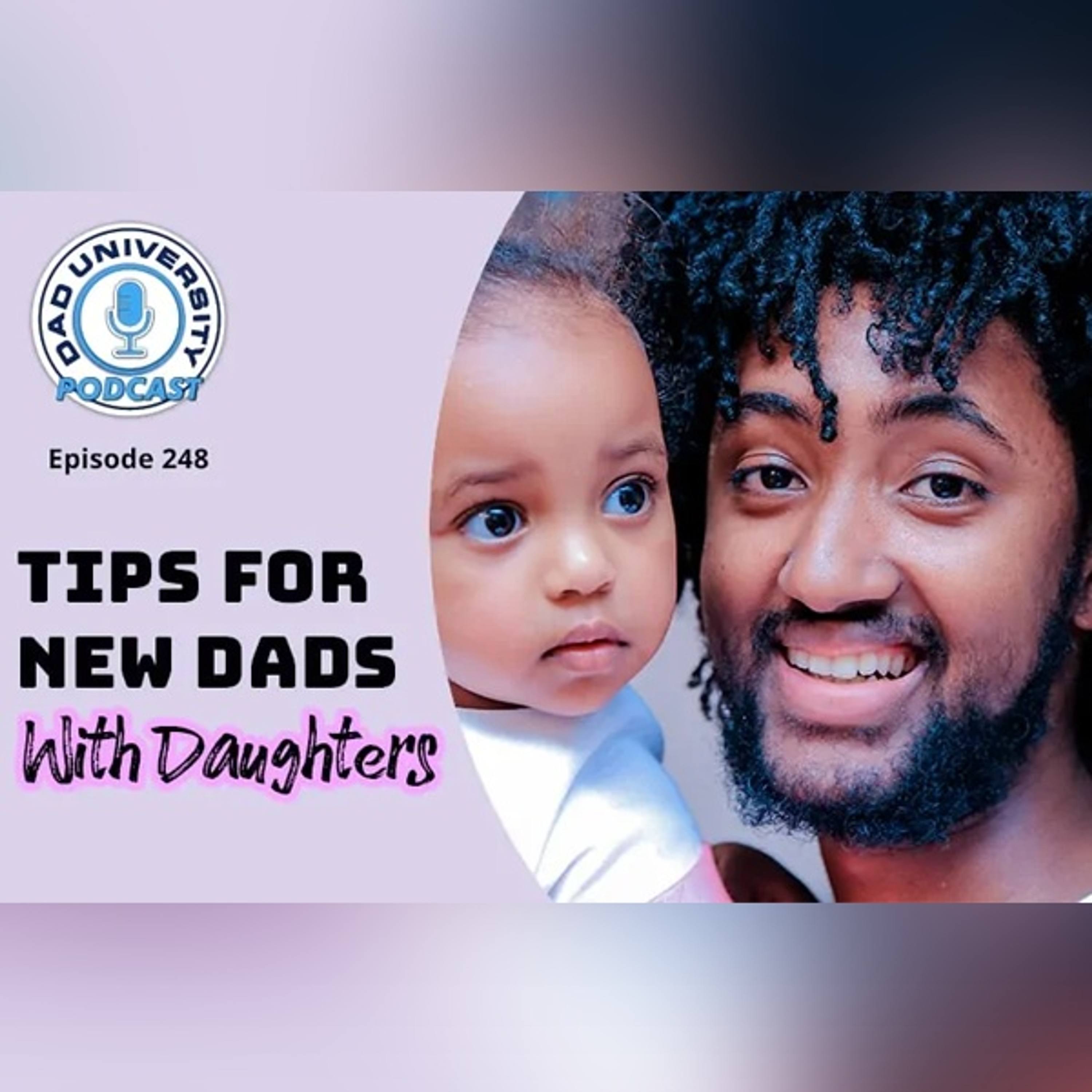Tips For New Dads With Daughters | Dad University Podcast Ep. 248 episode artwork