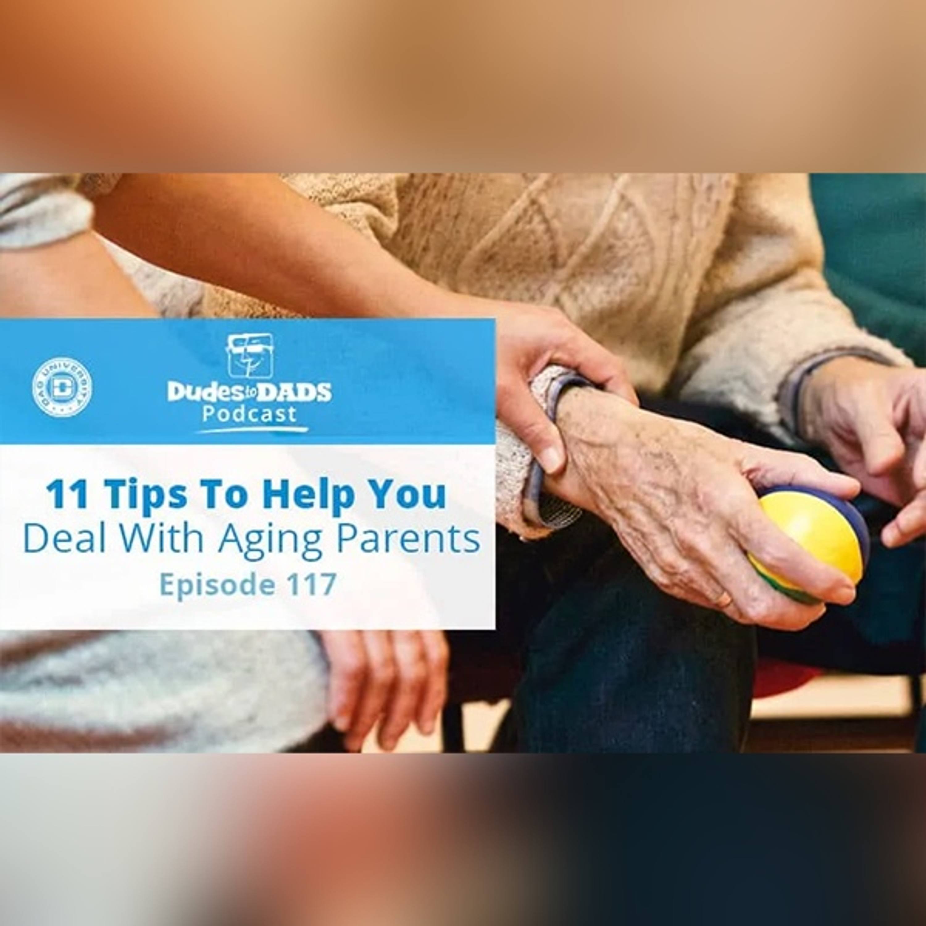 11 Tips To Help You Deal With Aging Parents – Ep 117 episode artwork