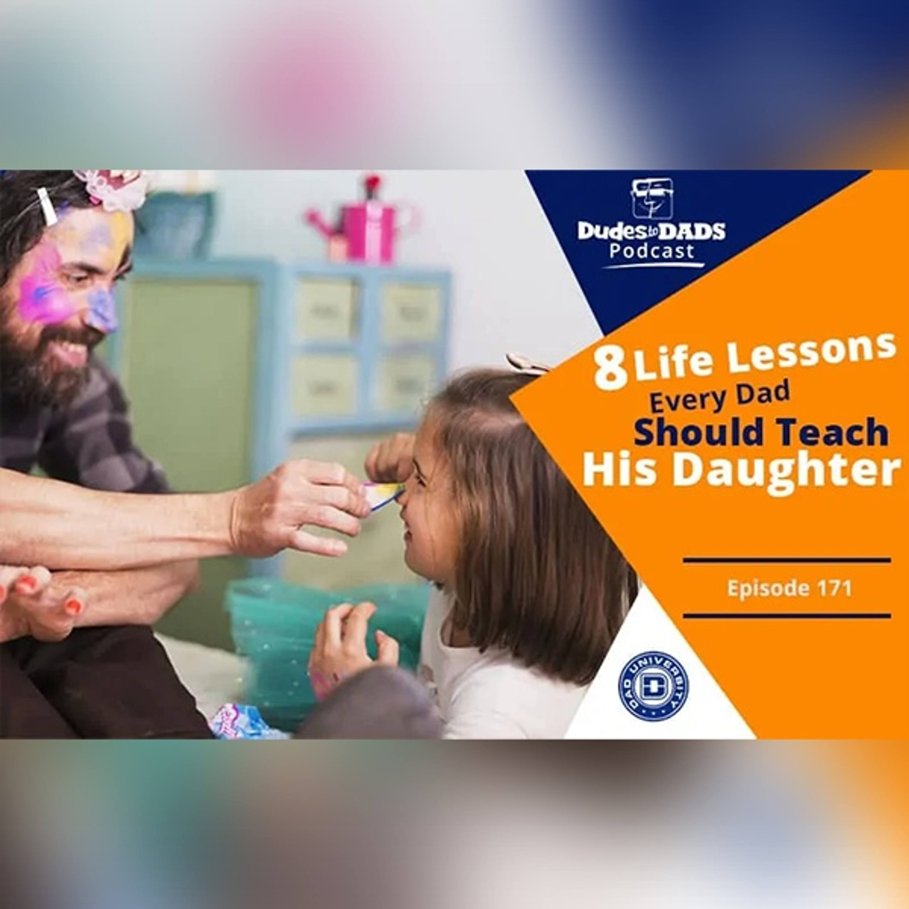 8 Life Lessons Every Dad Should Teach His Daughter - Ep 171 episode artwork