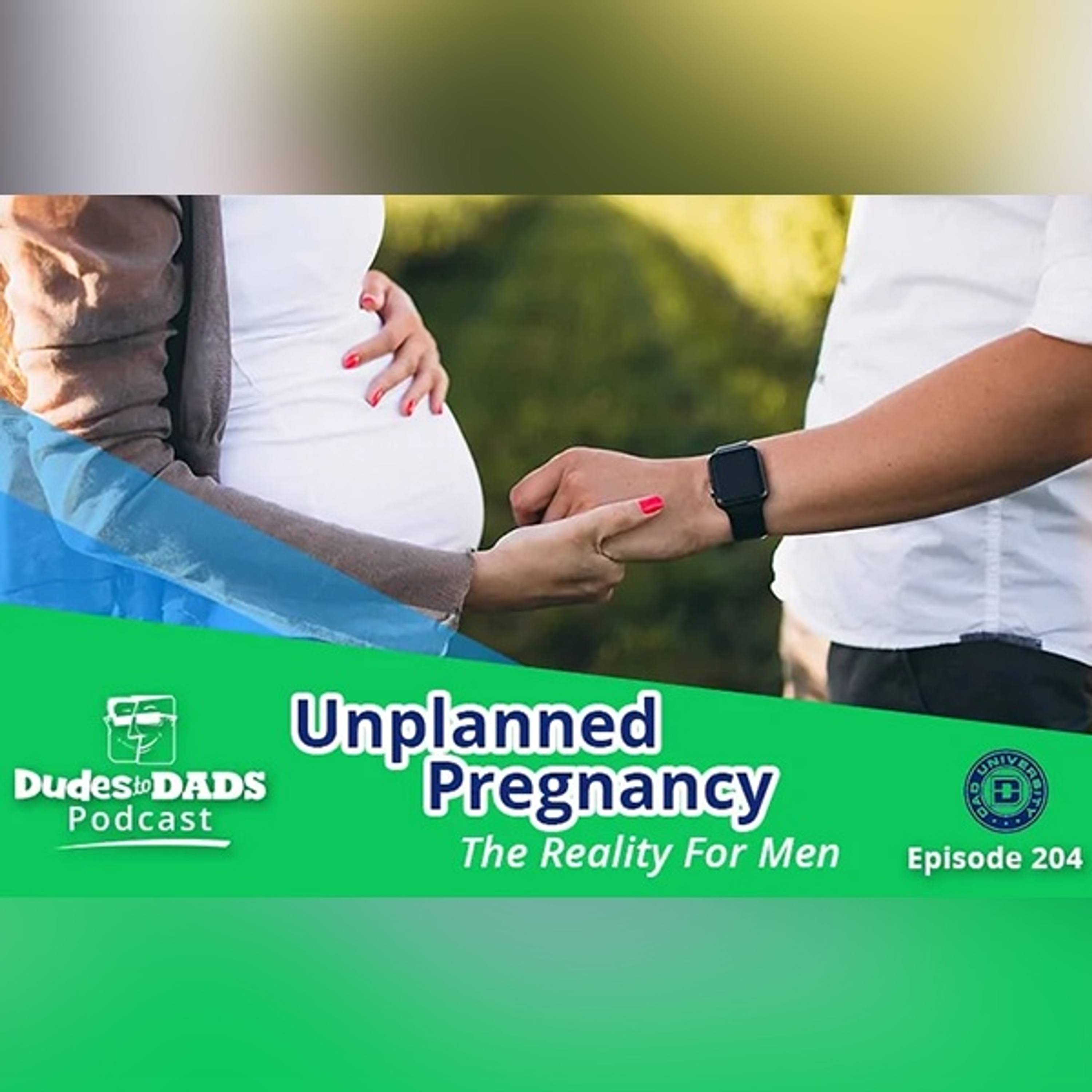 Unplanned Pregnancy – The Reality of For Men – Dudes to Dads Podcast Ep 204 episode artwork