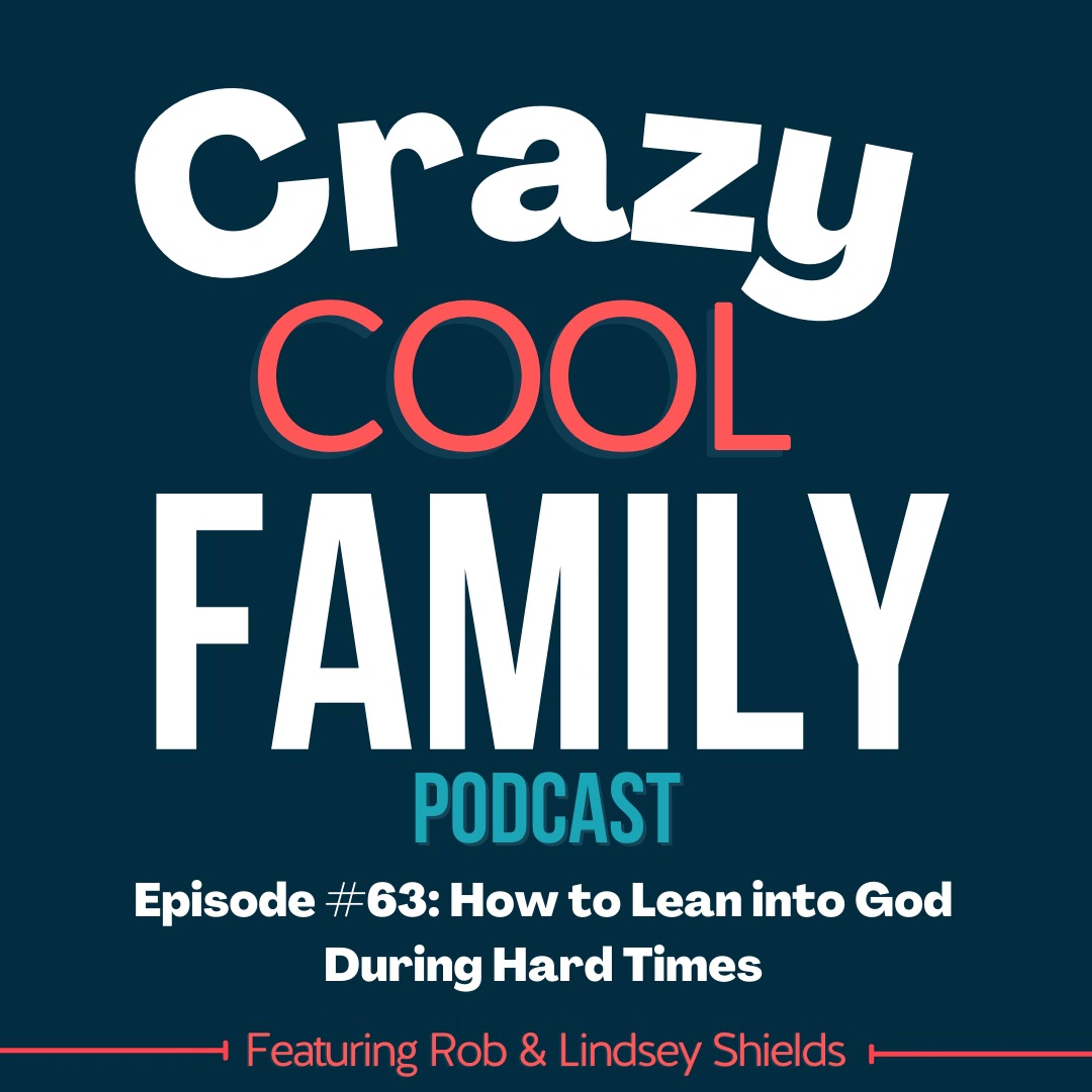 How to Lean in to God During Hard Times – With Rob and Linsey Shields episode artwork