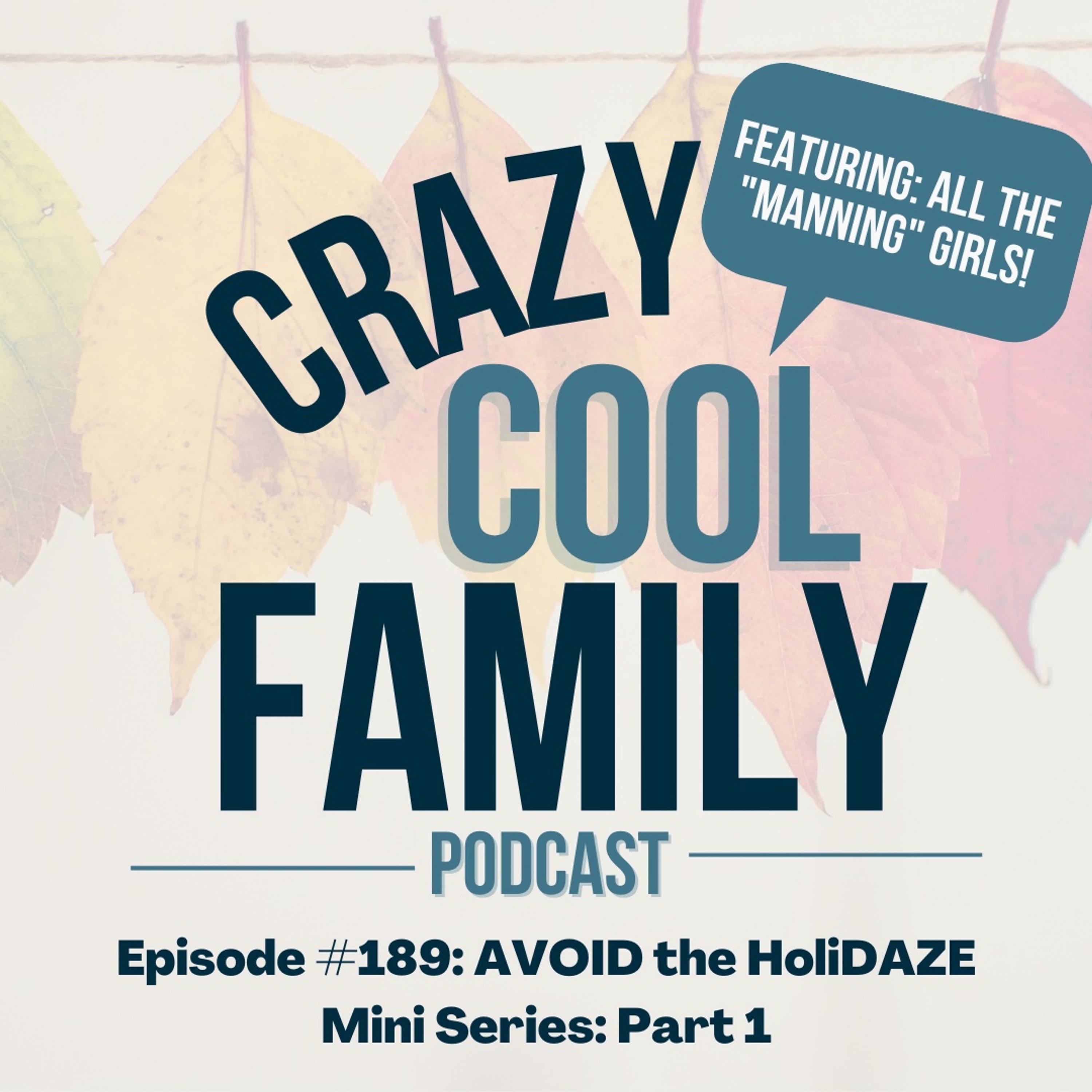 #189: AVOID the HoliDAZE - Part 1 (Feat. ALL the "Manning" Girls) episode artwork