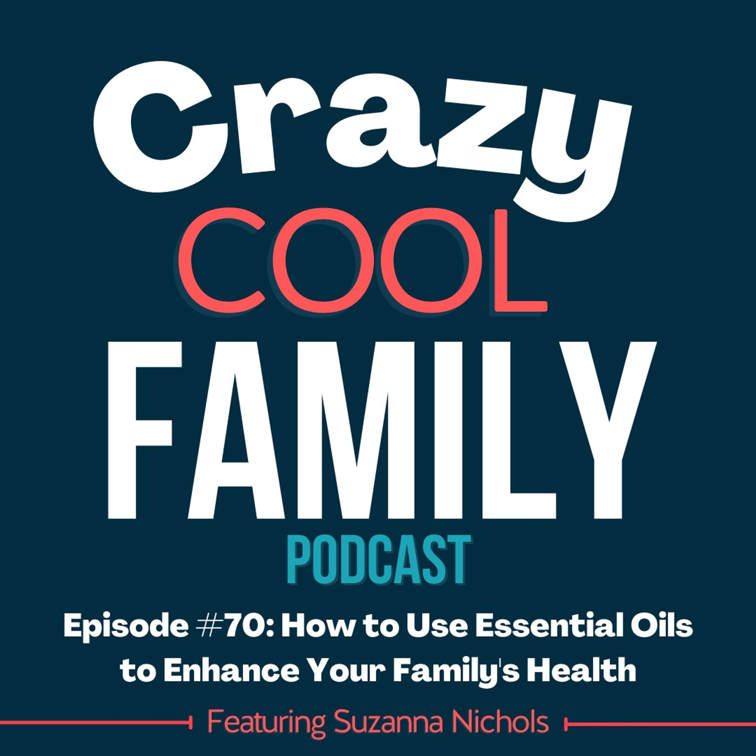 How to Use Essential Oils to Enhance Your Family's Health - Featuring Suzanna Nichols episode artwork