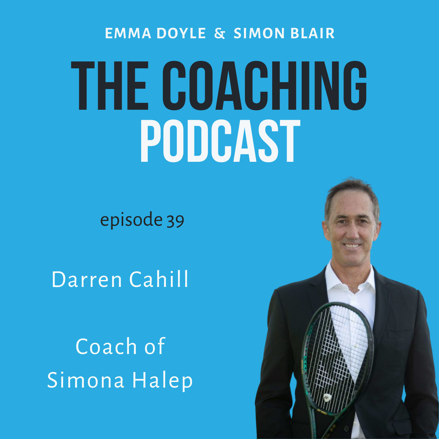 Darren Cahill - "How much do you focus on the weaknesses compared to the strengths of a player?" episode artwork