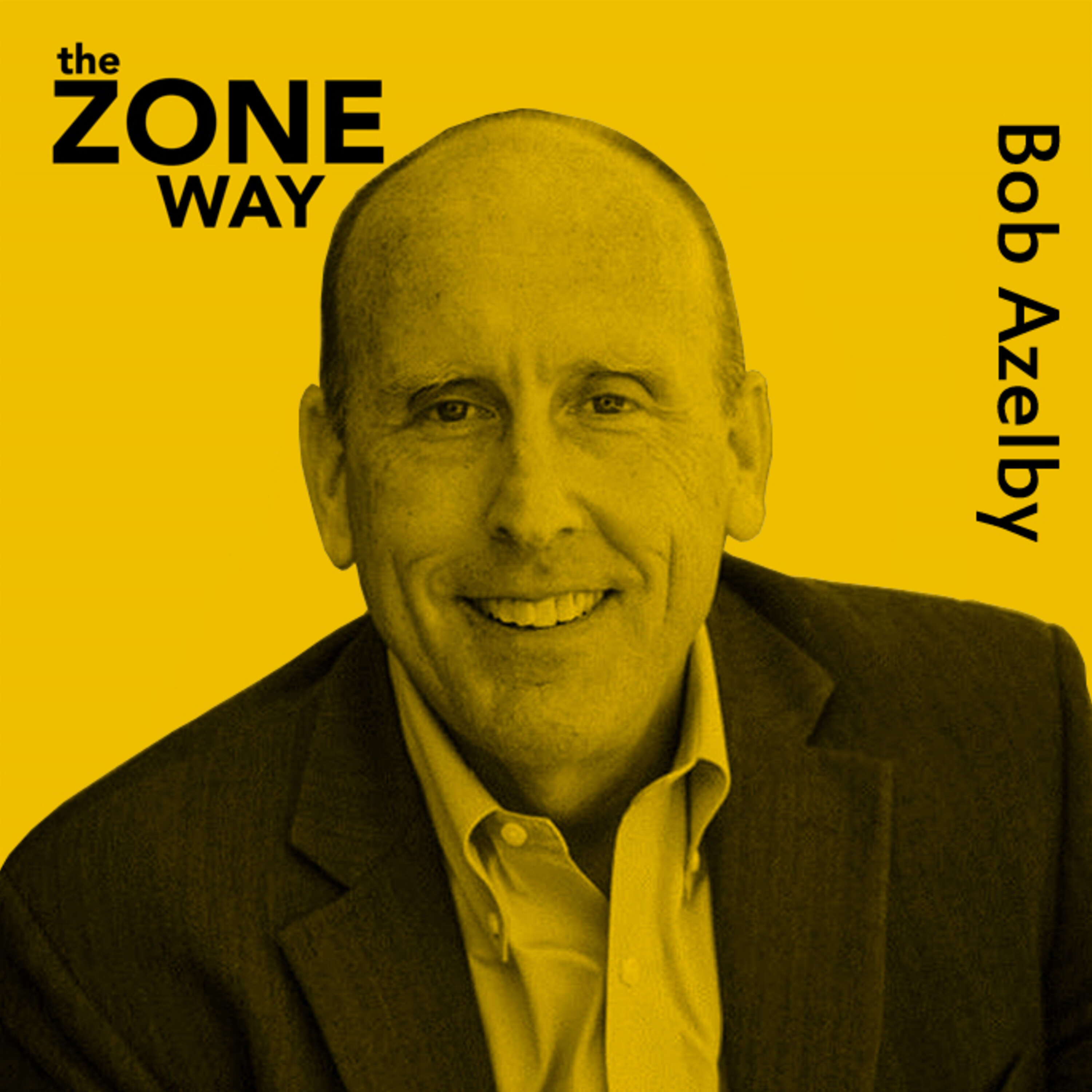 04. The Importance of People-Powered Leadership with Bob Azelby
