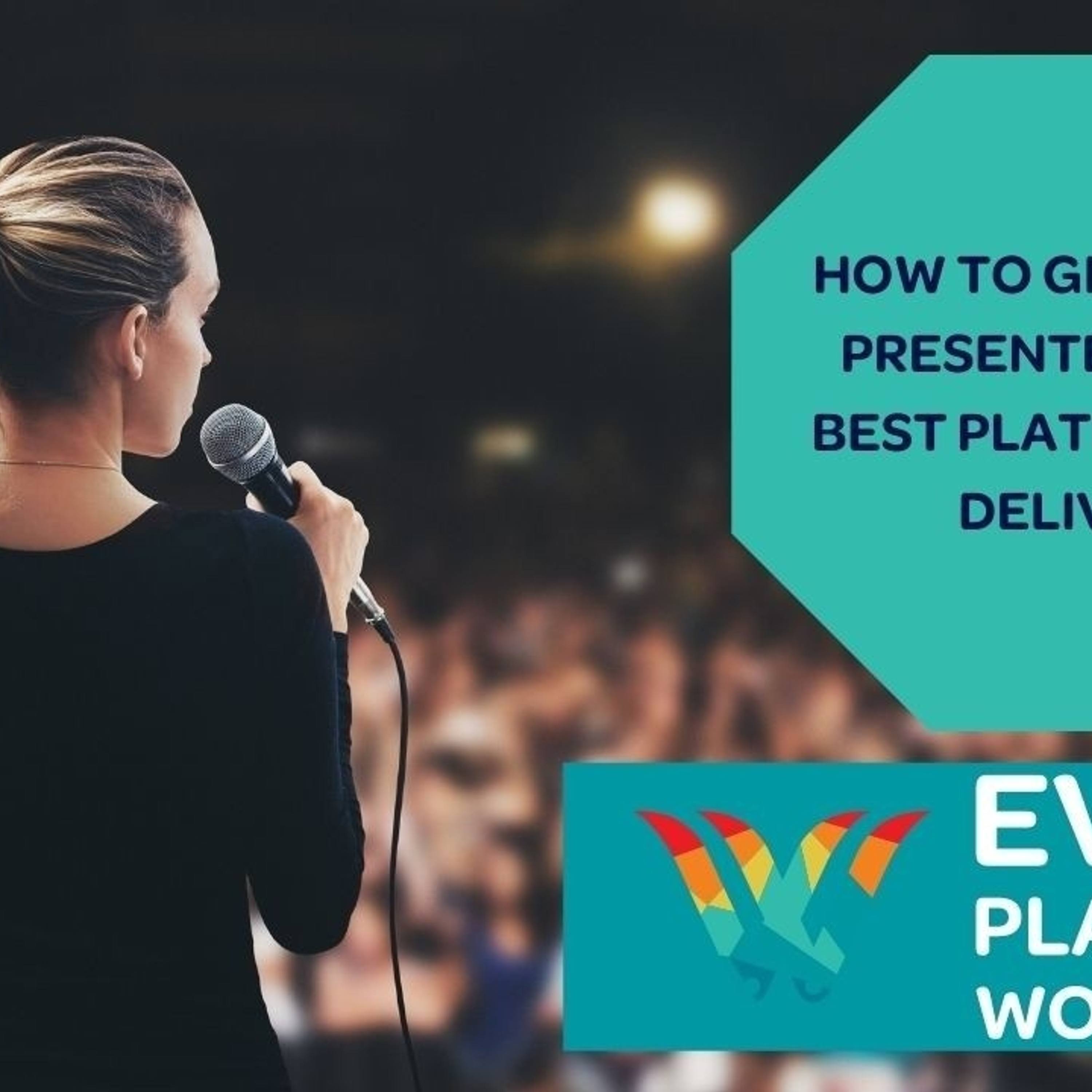 03:  How to Get the Best from Your Presenters