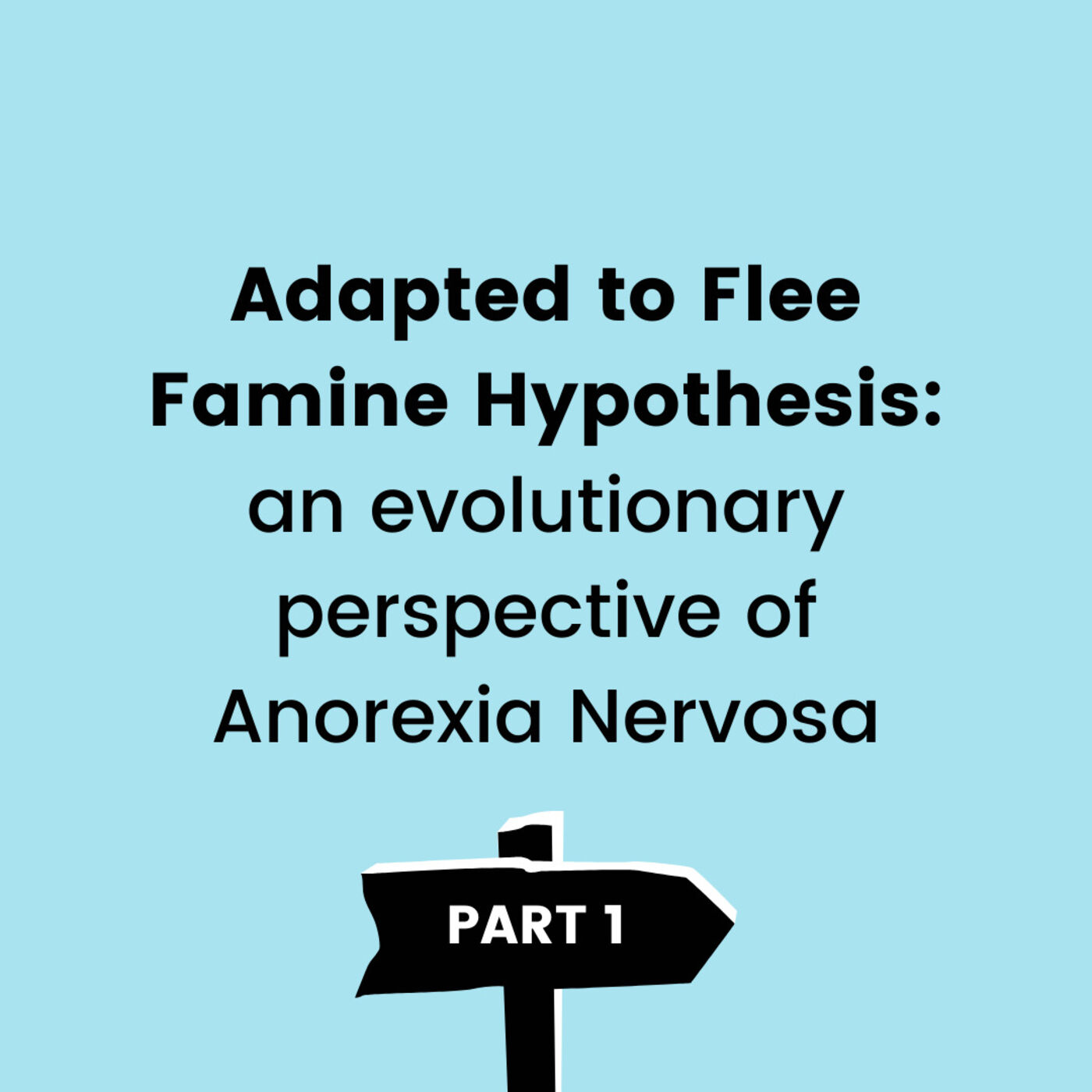 An Evolutionary Perspective of Anorexia Nervosa (Adapted to Flee Famine Hypothesis PART 1) episode artwork