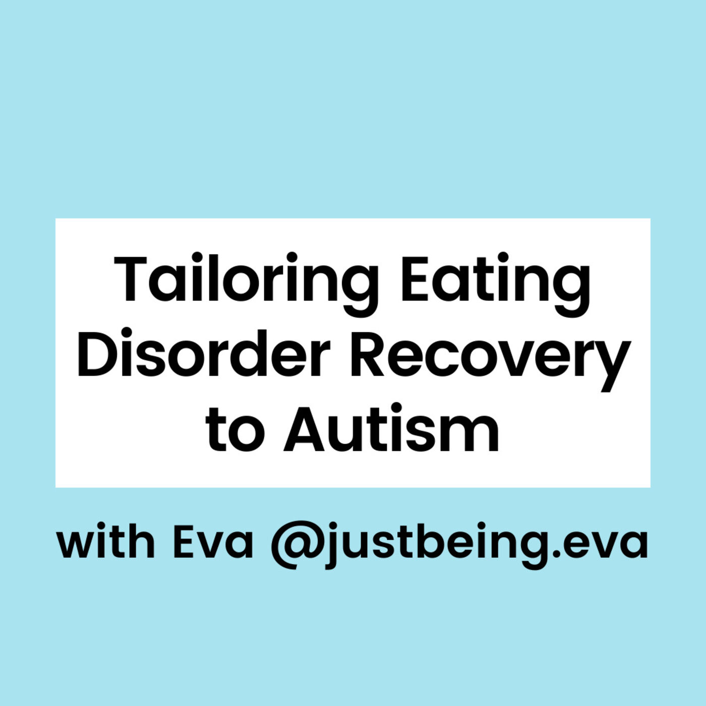 Tailoring Eating Disorder Recovery to Autism with Eva @justbeing.eva episode artwork