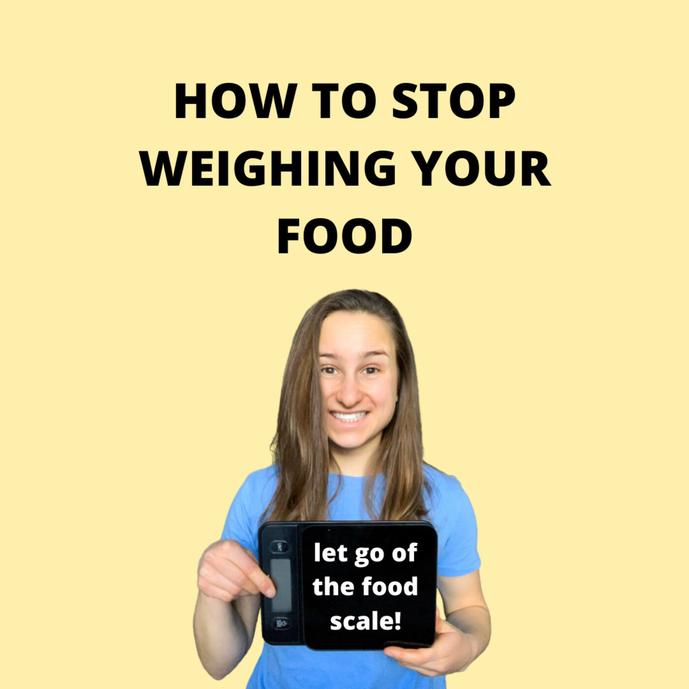 HOW TO STOP WEIGHING YOUR FOOD + let go of the food scale! episode artwork