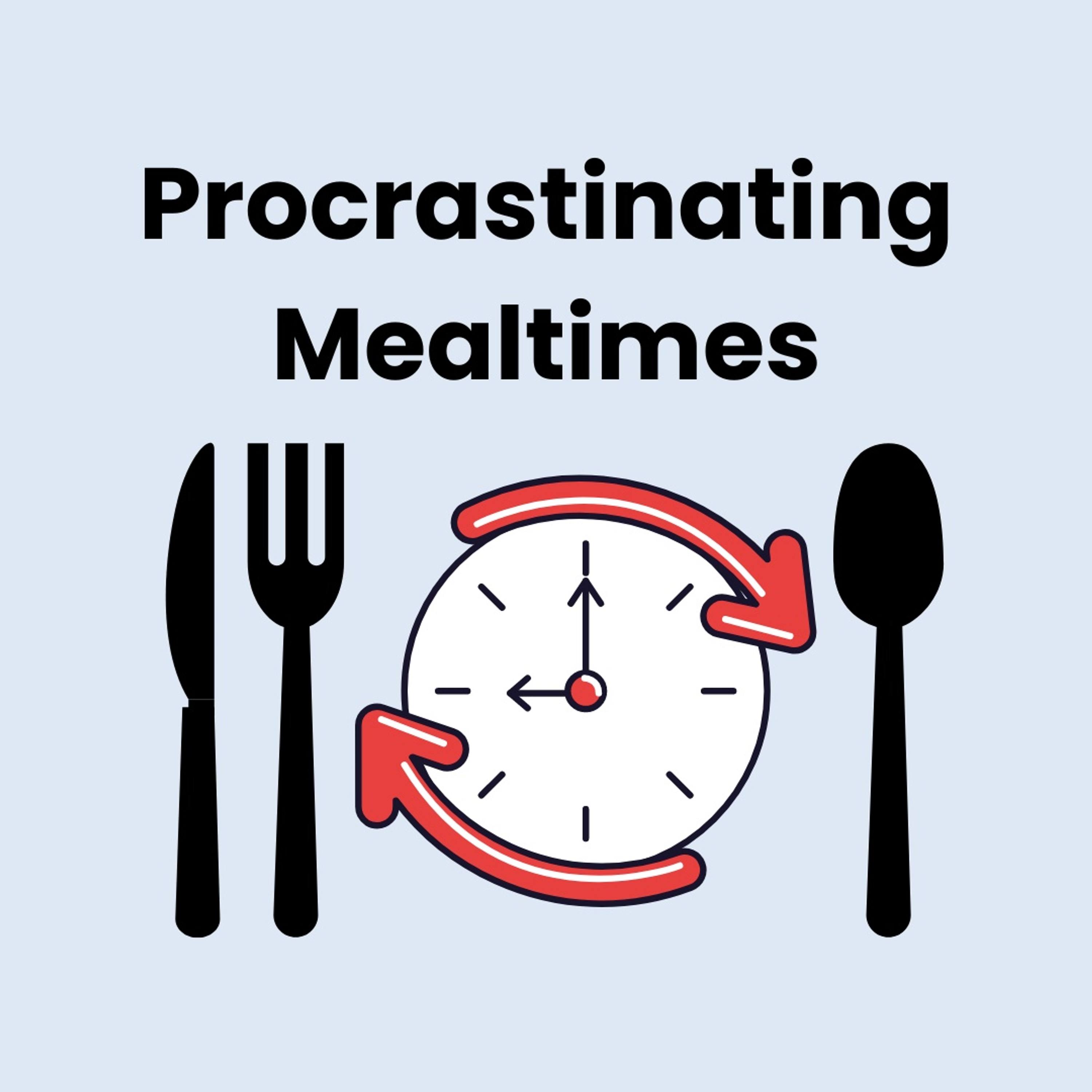 Procrastinating Mealtimes episode artwork