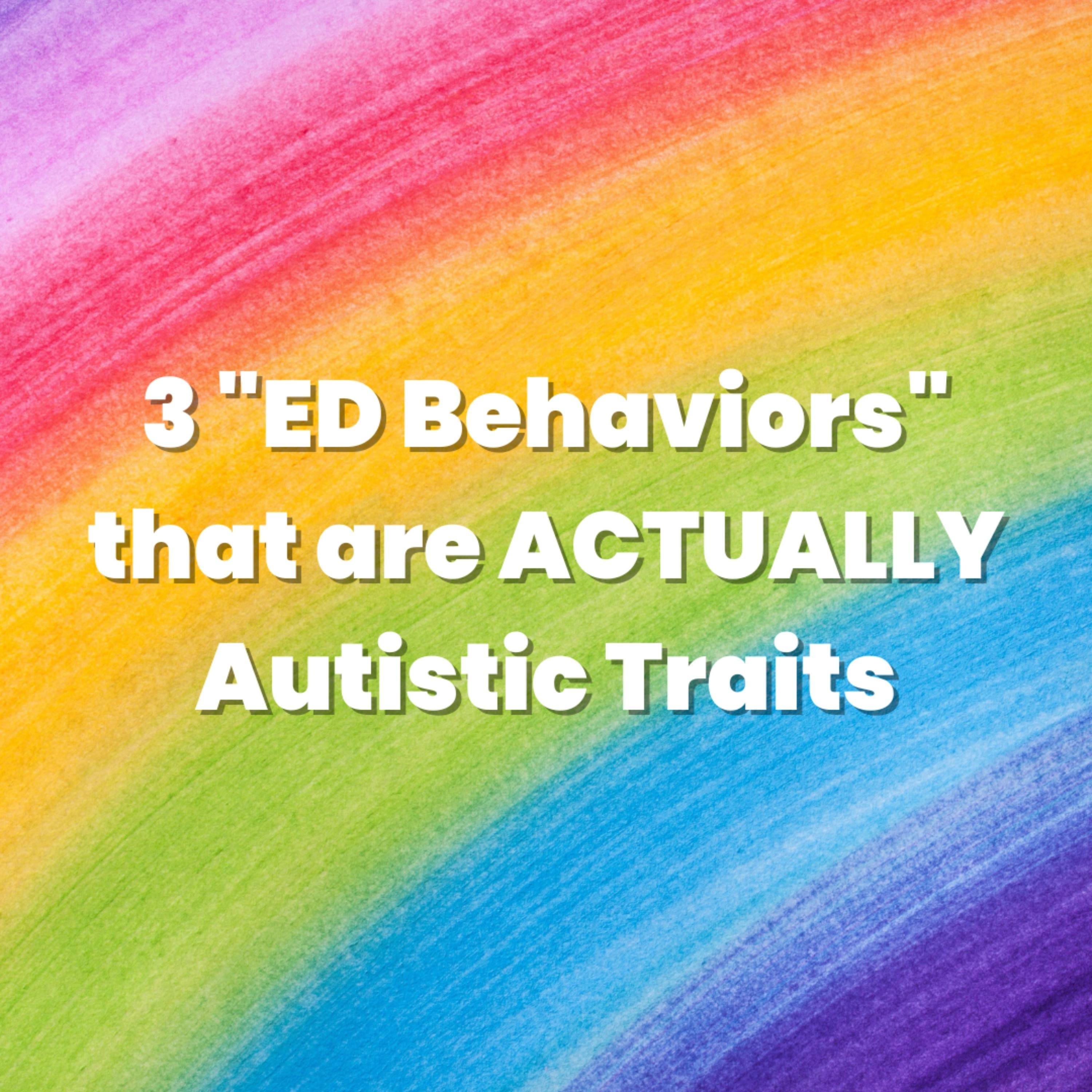 3 "ED Behaviors" that are ACTUALLY Autistic Traits episode artwork