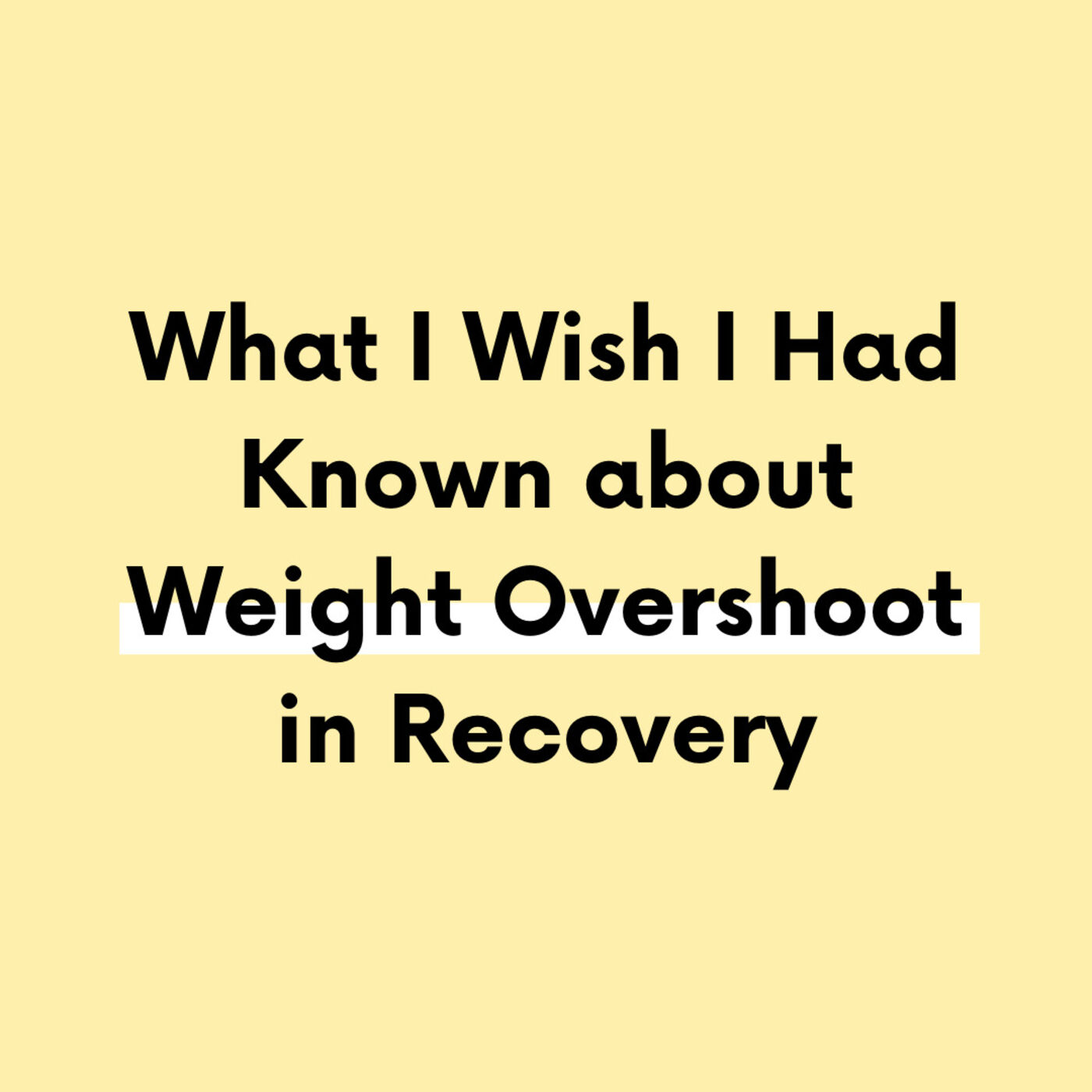 What I Wish I Had Known about Weight Overshoot in Recovery episode artwork
