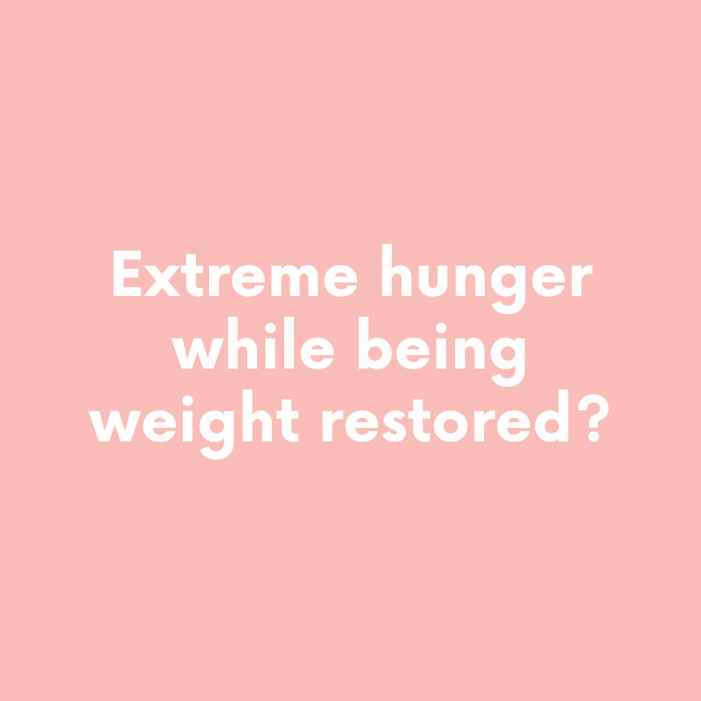 Extreme hunger while being weight restored? Listen to this! episode artwork