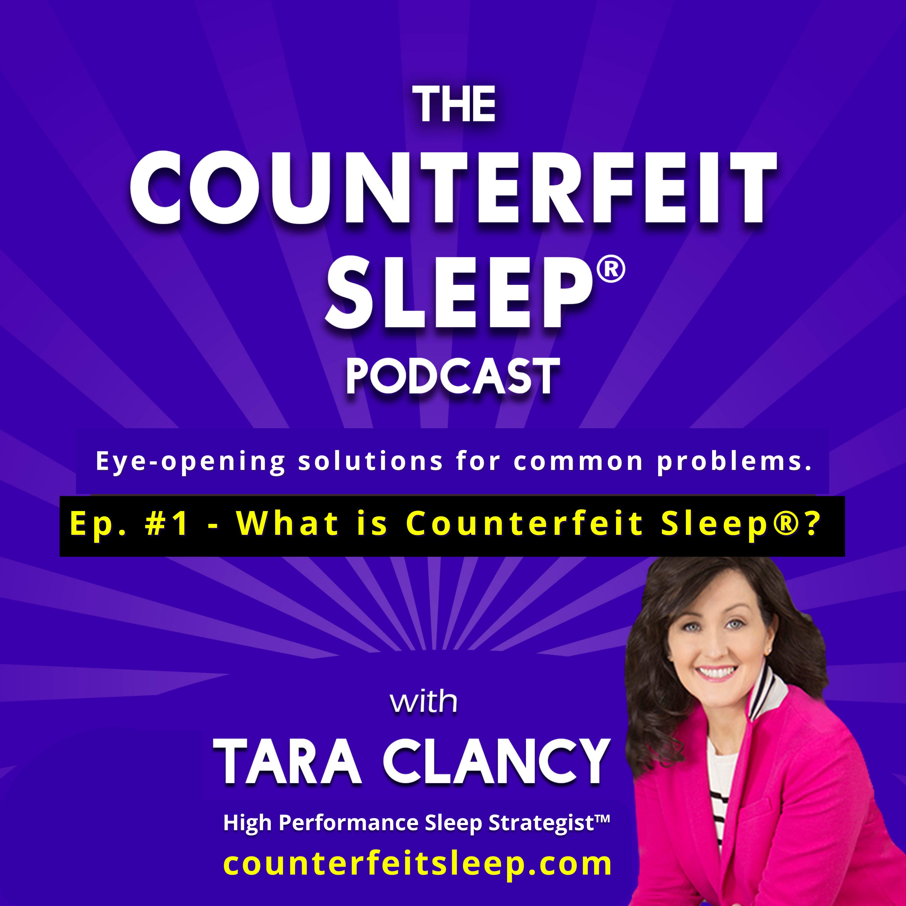 THE COUNTERFEIT SLEEP® PODCAST