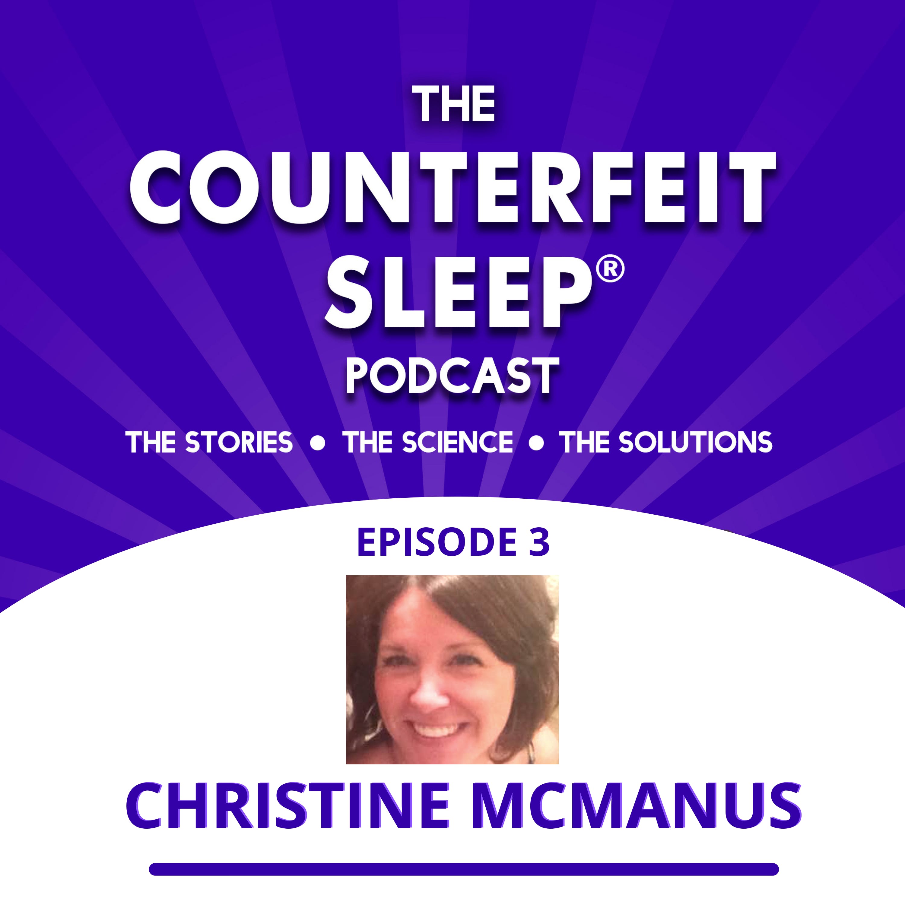 THE COUNTERFEIT SLEEP® PODCAST