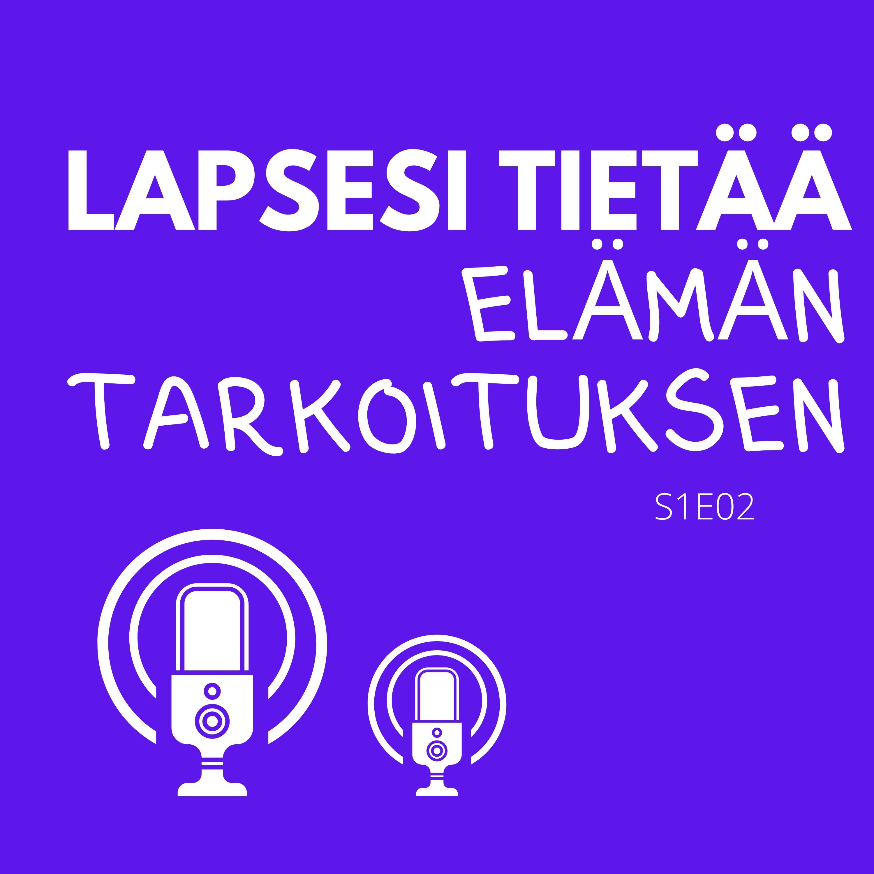 Lapsesi tietää elämän tarkoituksen