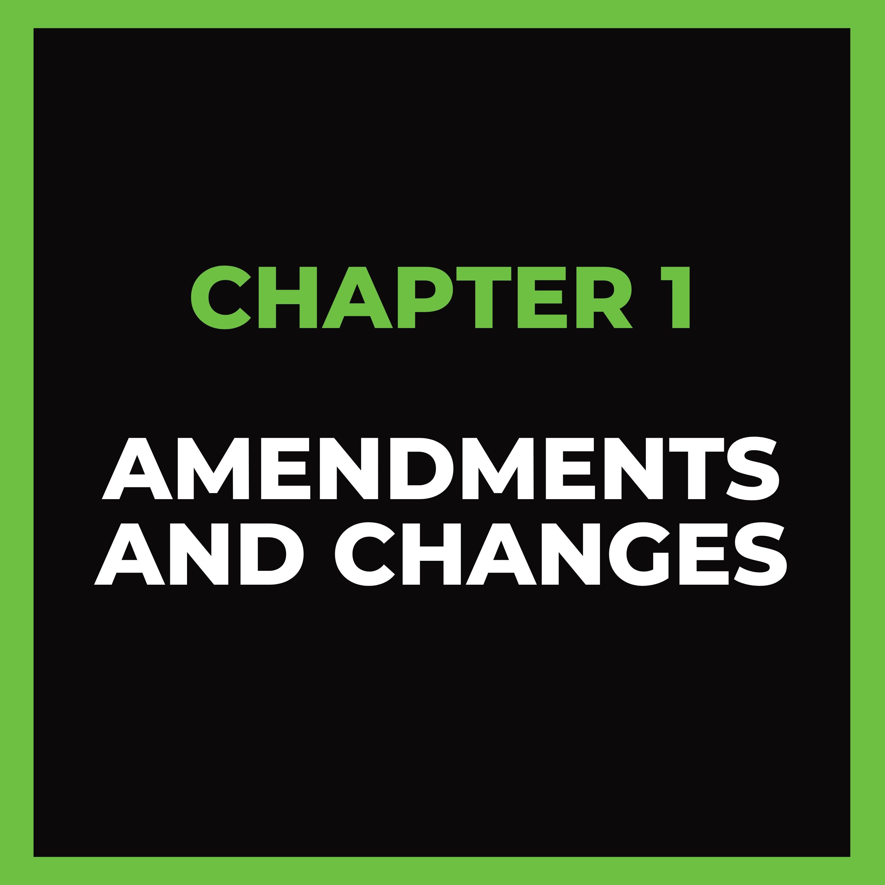 Chapter 1 - Amendments and Changes