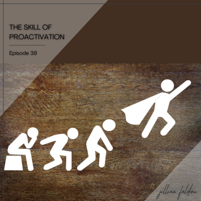 39. The Skill of Proactivation episode artwork