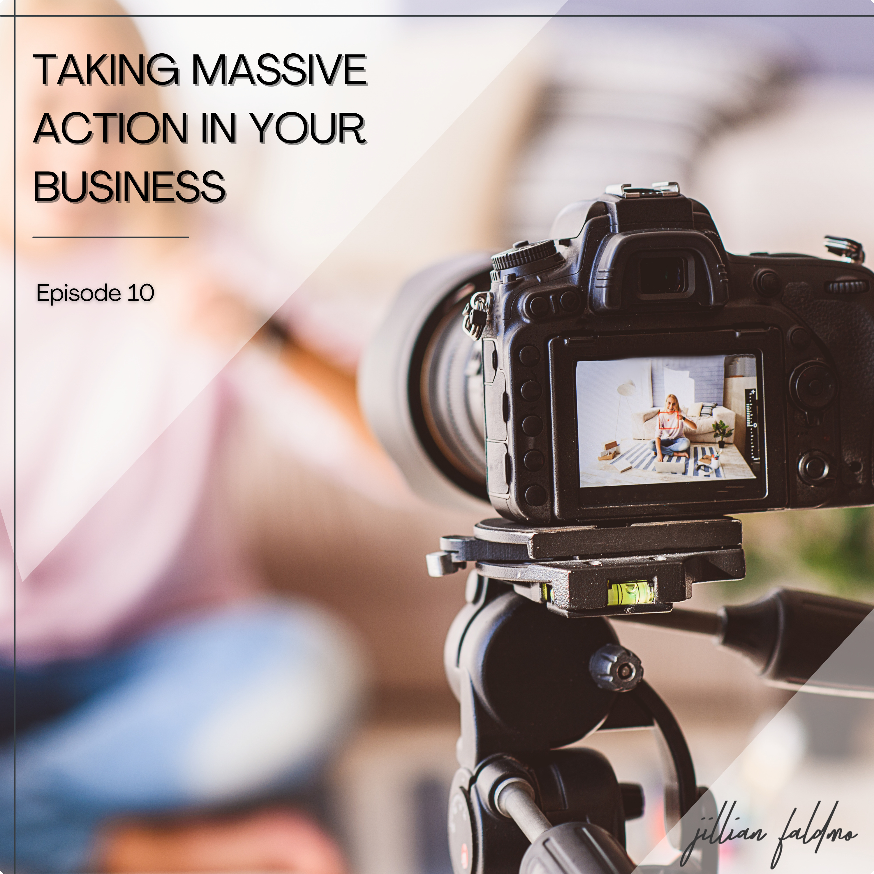 10. Taking Massive Action in Your Business episode artwork
