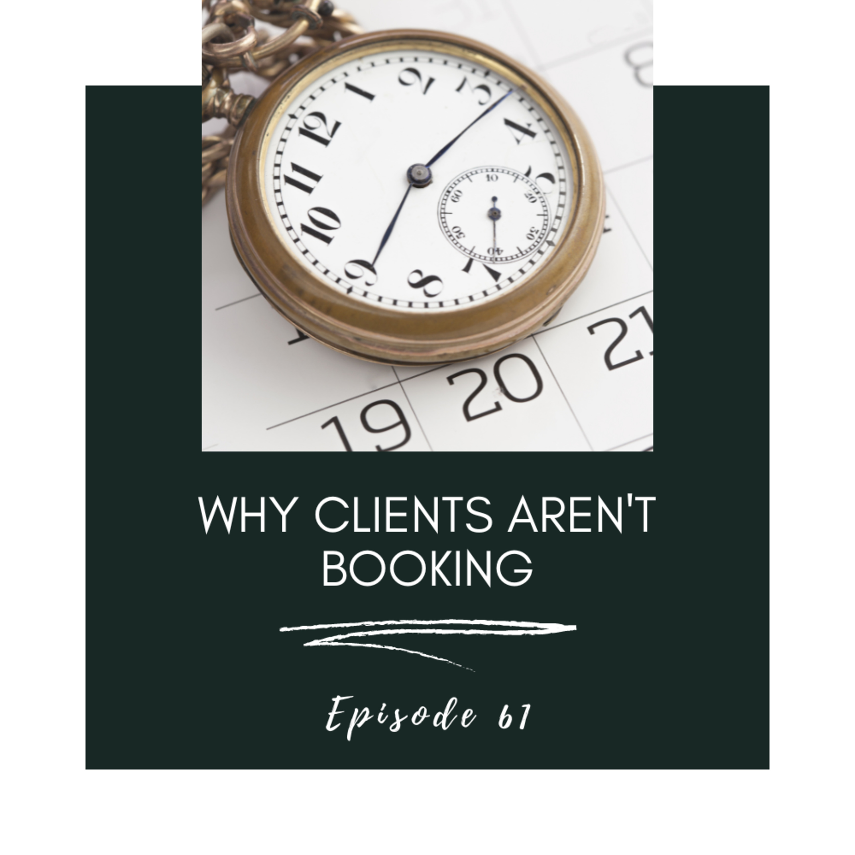61. Why Clients Aren't Booking episode artwork