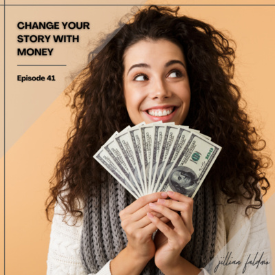41. Change Your Story with Money episode artwork