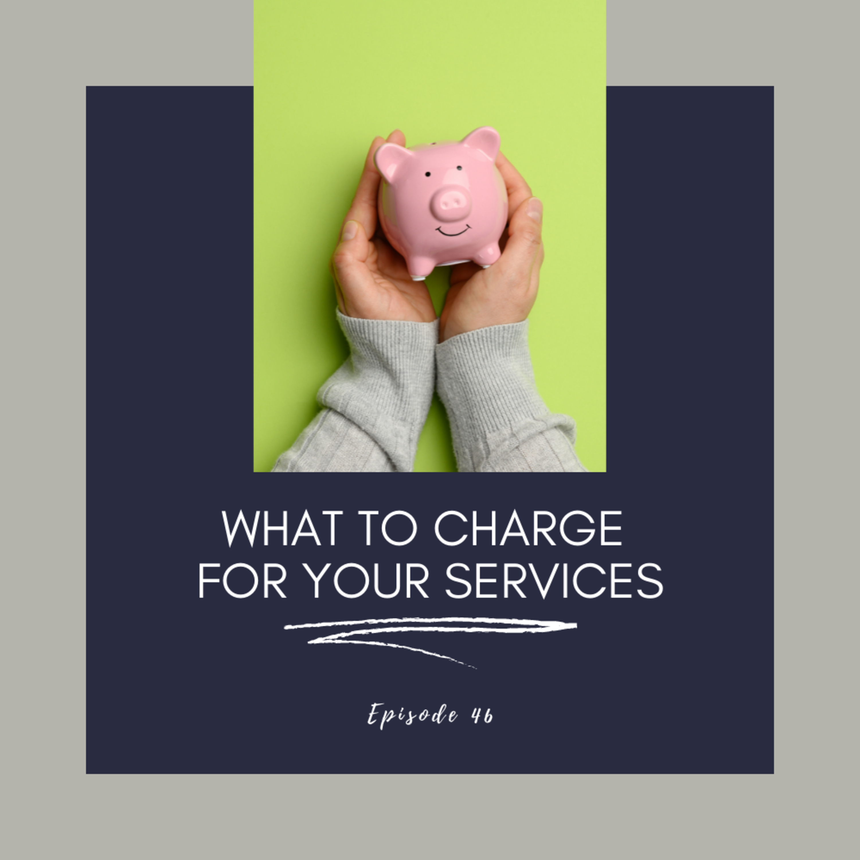 46. What to Charge for Your Services episode artwork