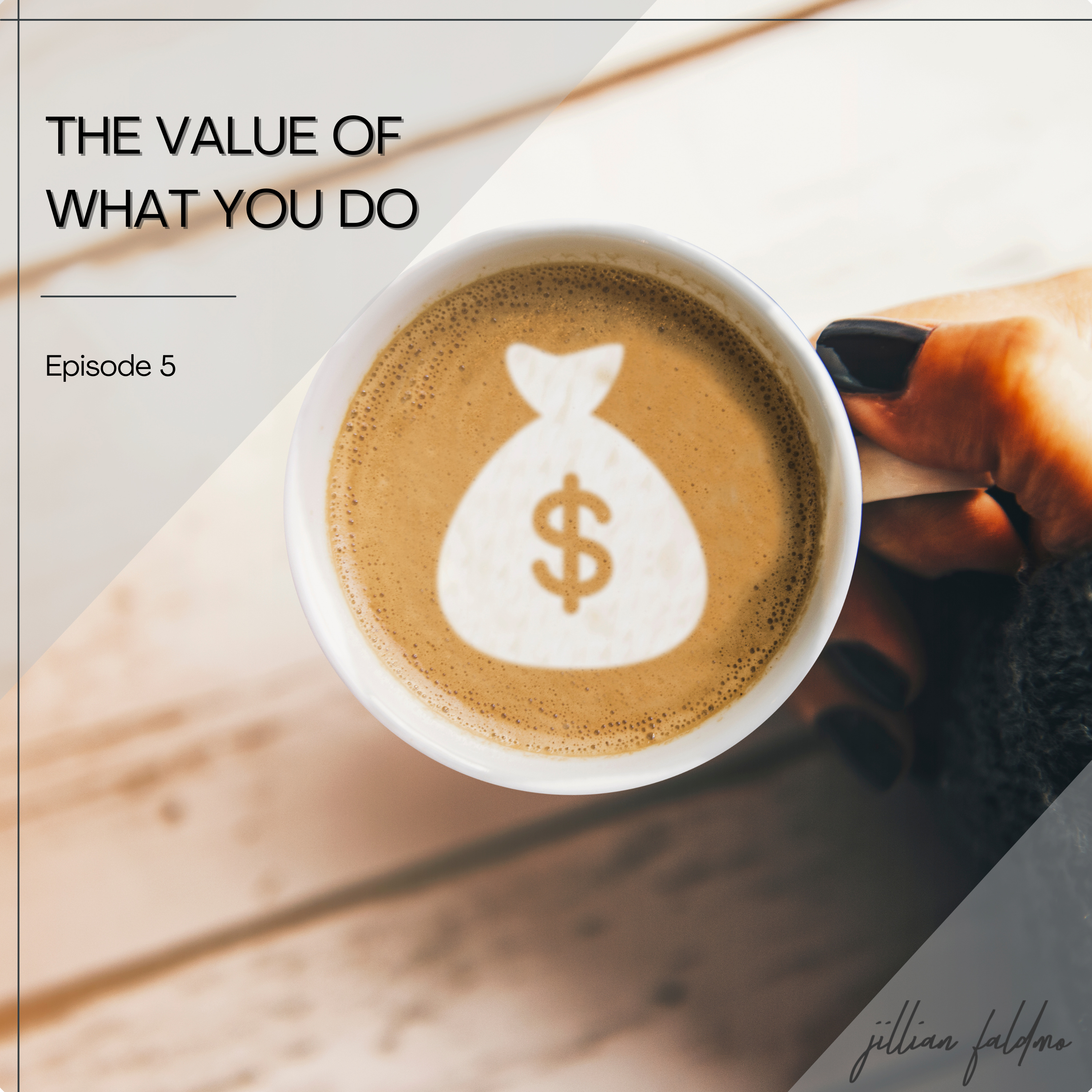 5. The Value of What You Do episode artwork