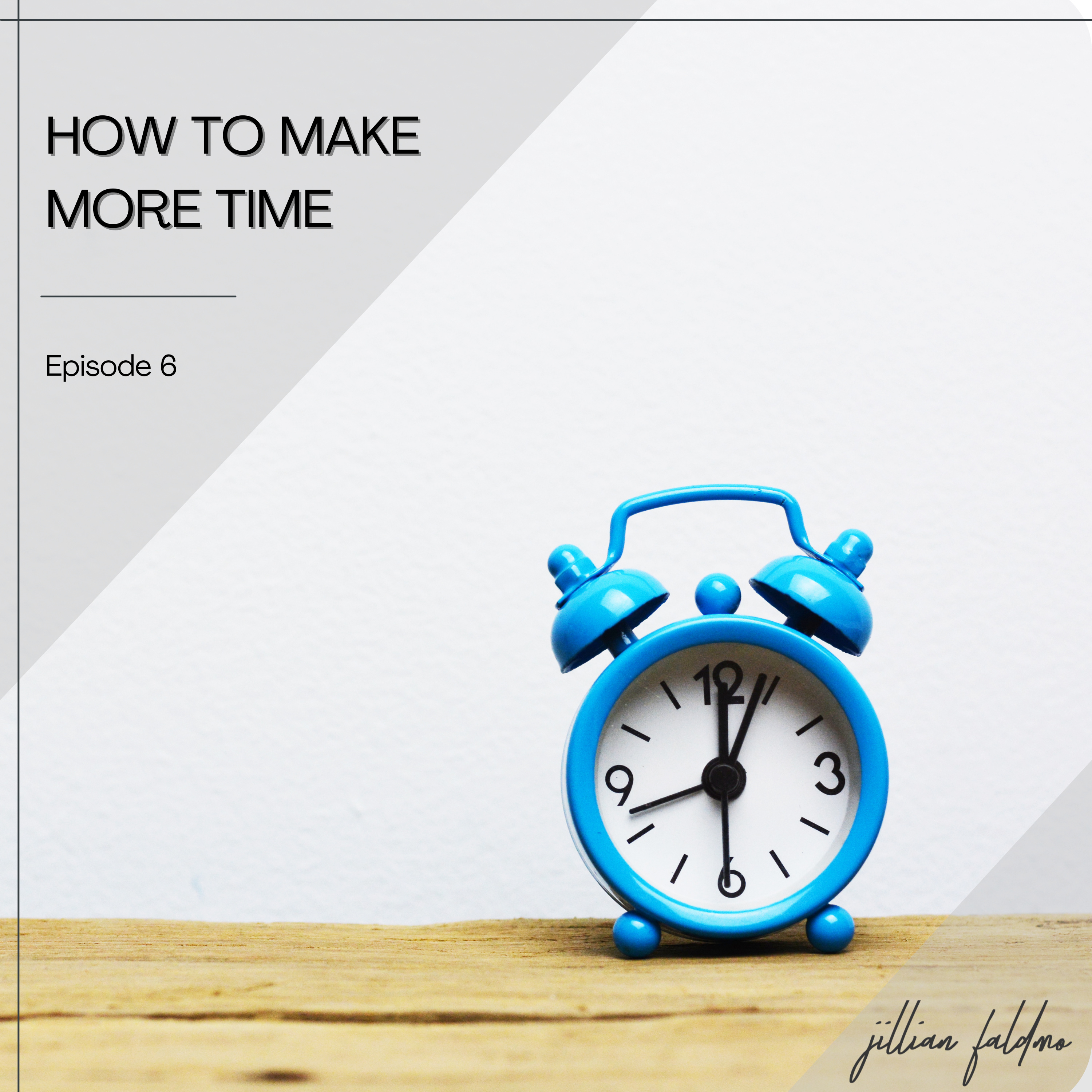 6. How To Make More Time episode artwork