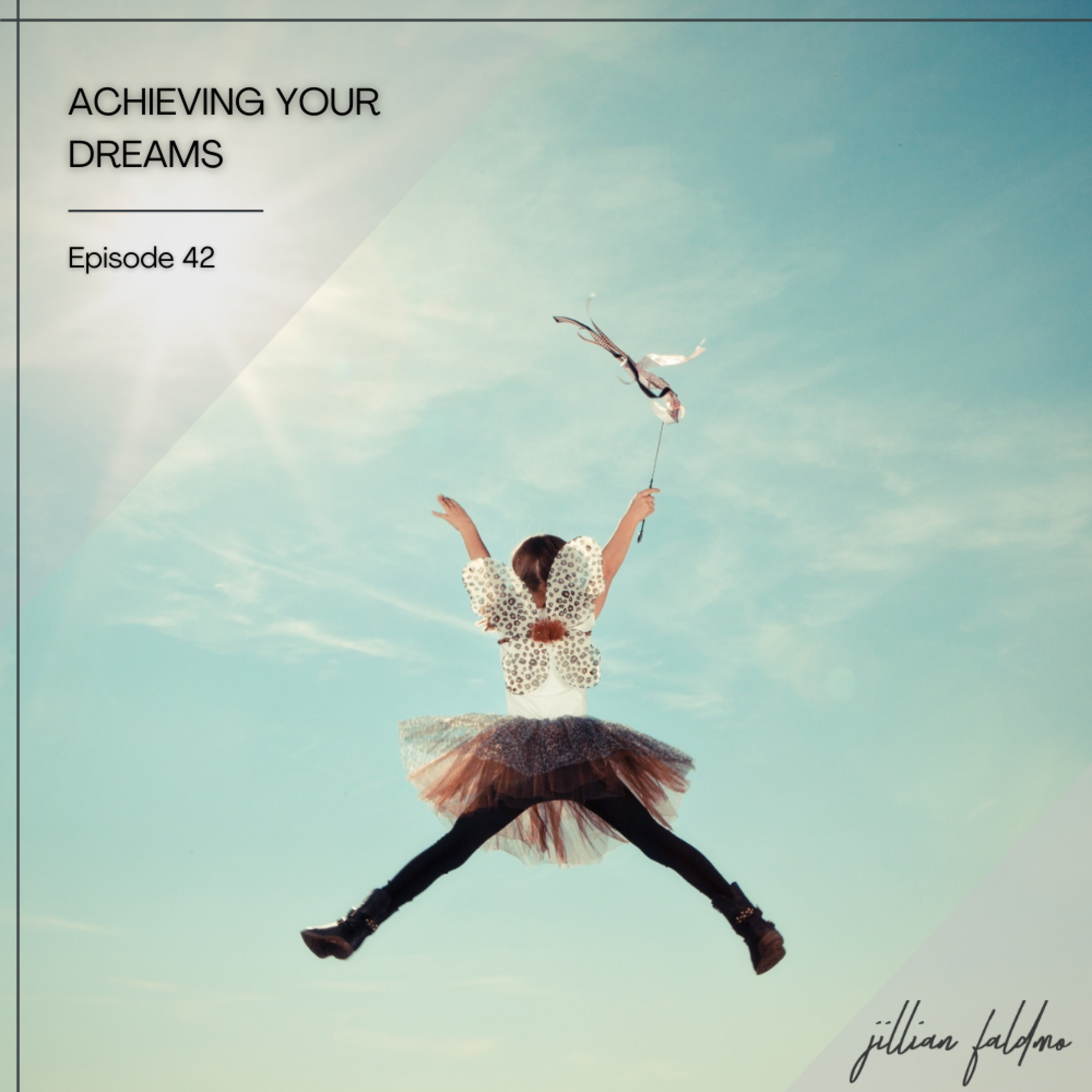 42. Achieving Your Dreams episode artwork