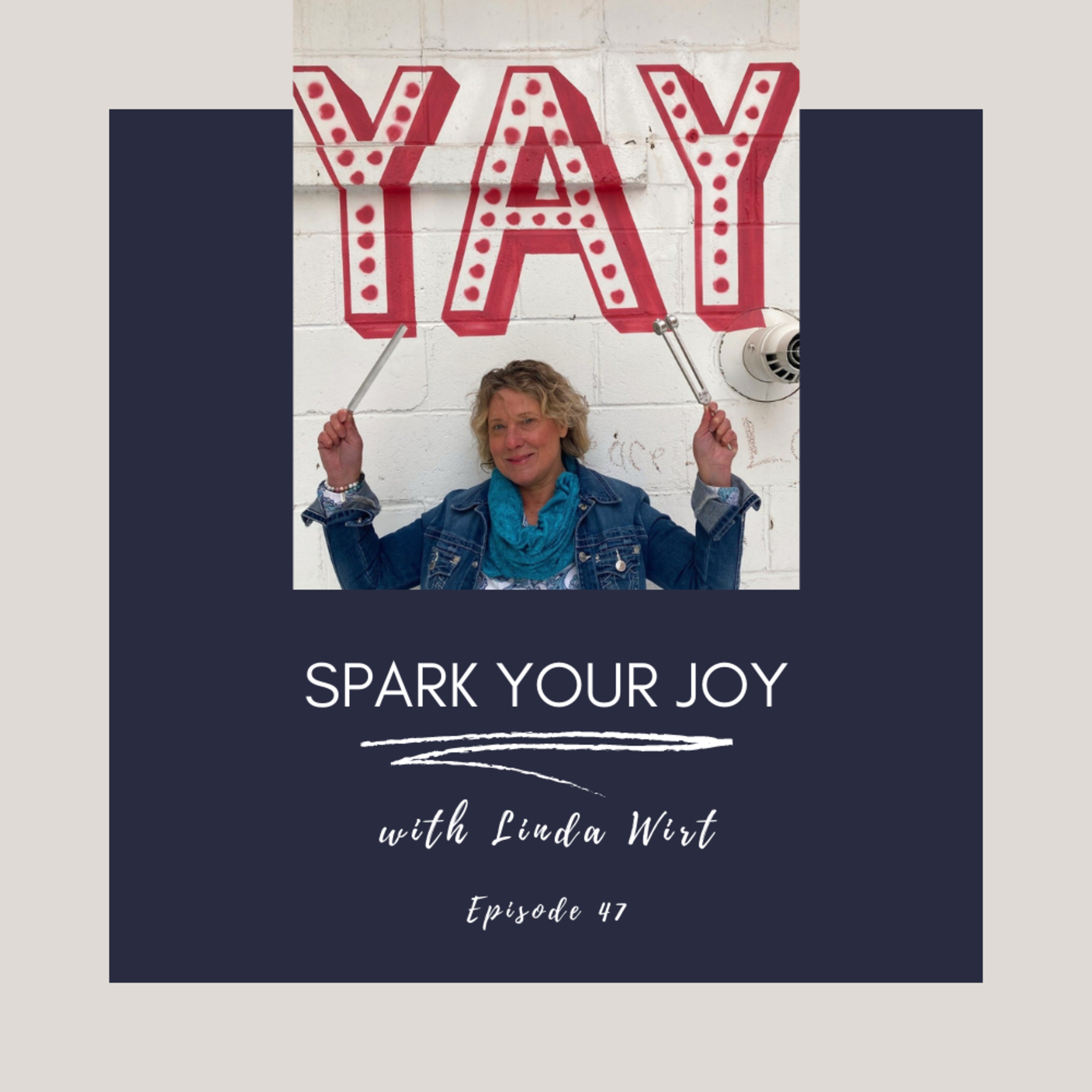 47. Spark Your Joy with Linda Wirt episode artwork