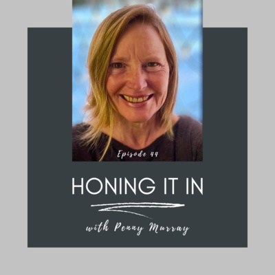 44. Honing It In with Penny Murray episode artwork
