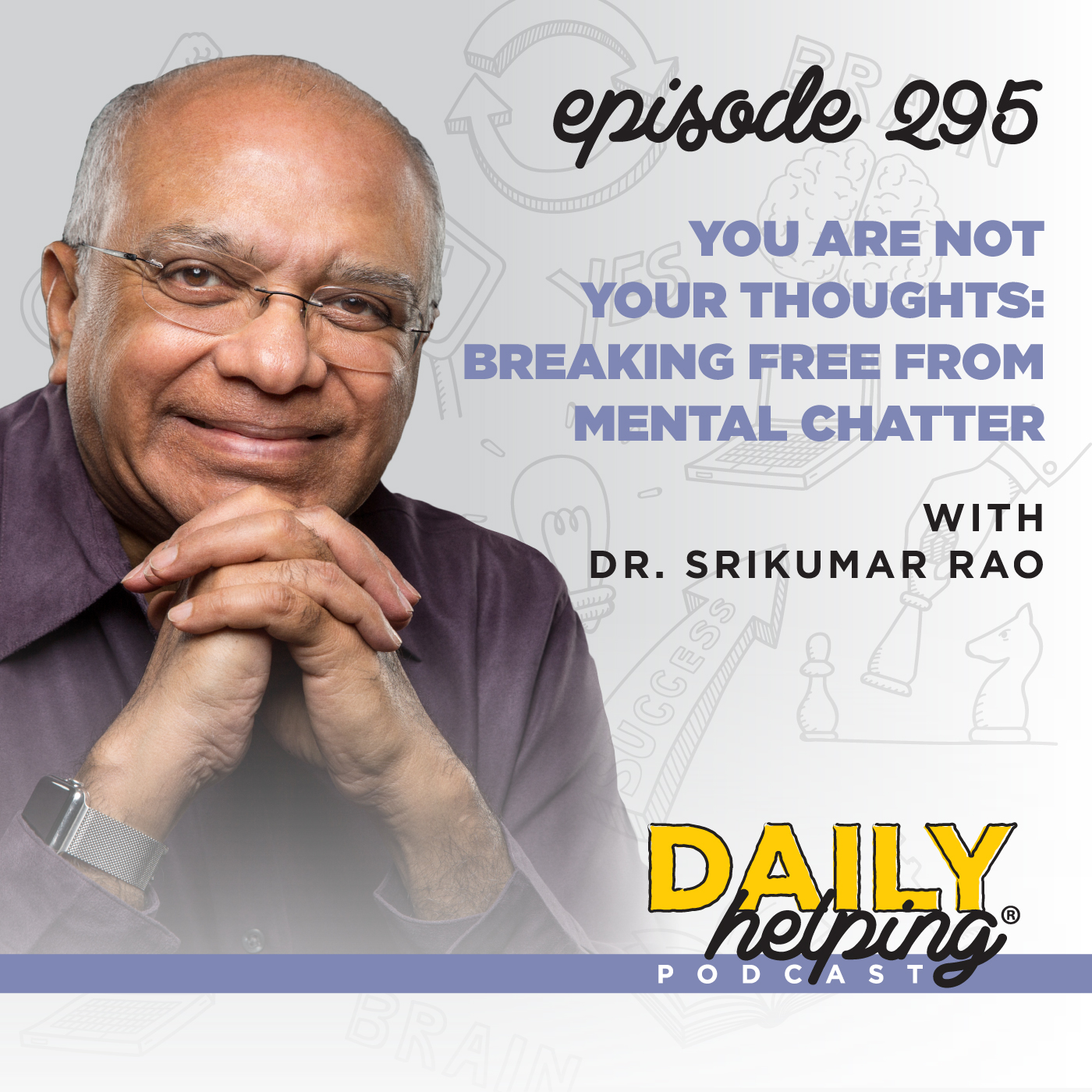 295. You Are Not Your Thoughts: Breaking Free from Mental Chatter with ...