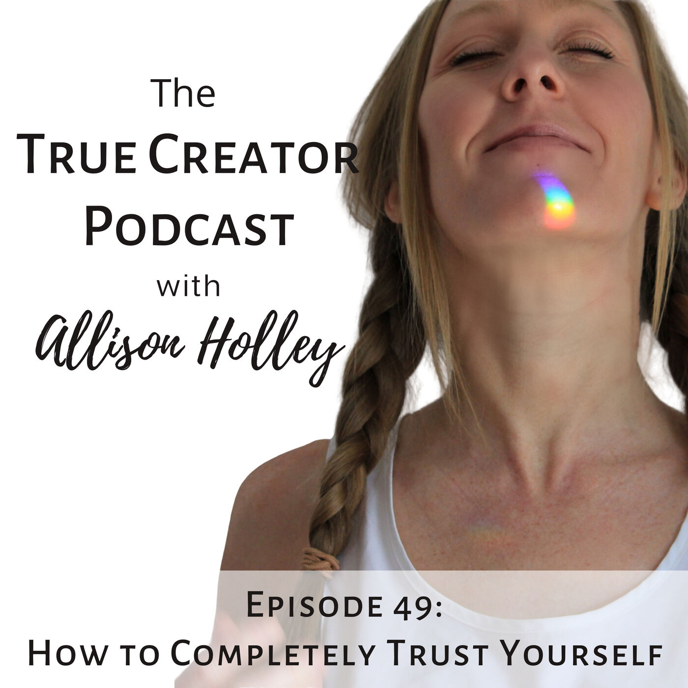 49: How to Completely Trust Yourself