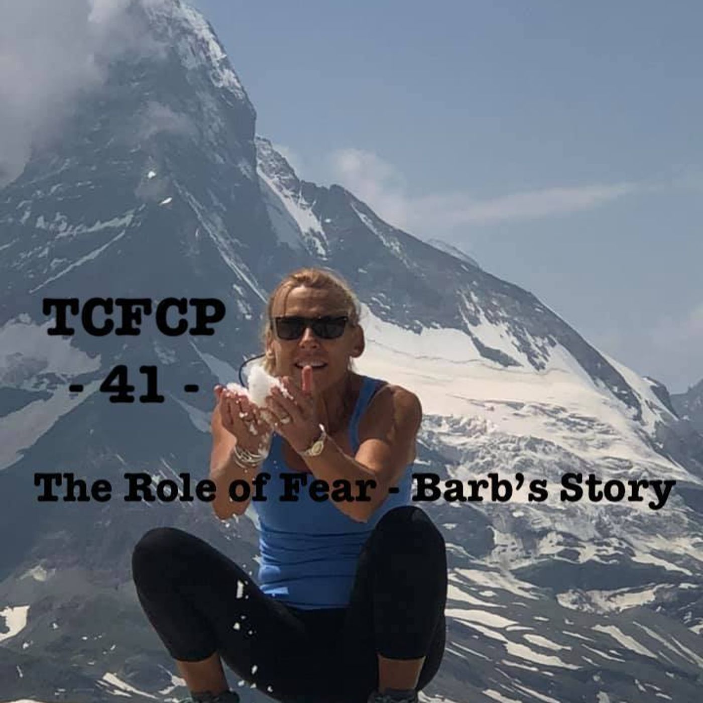 S1 Ep41: Episode 41 - The Role of Fear - Barb's Amazing Story