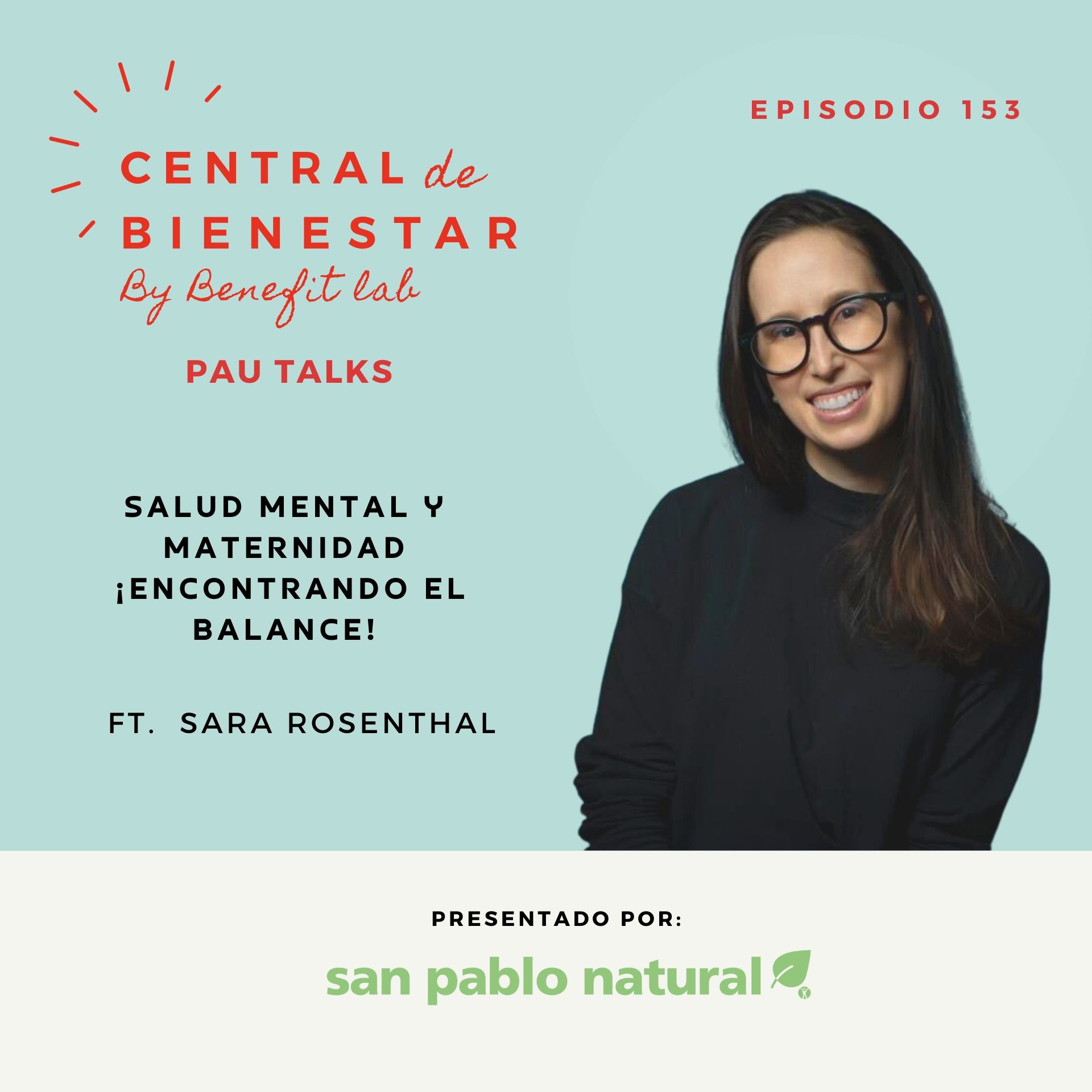 EP 153 Salud mental y maternidad ¡Encontrando el balance!
