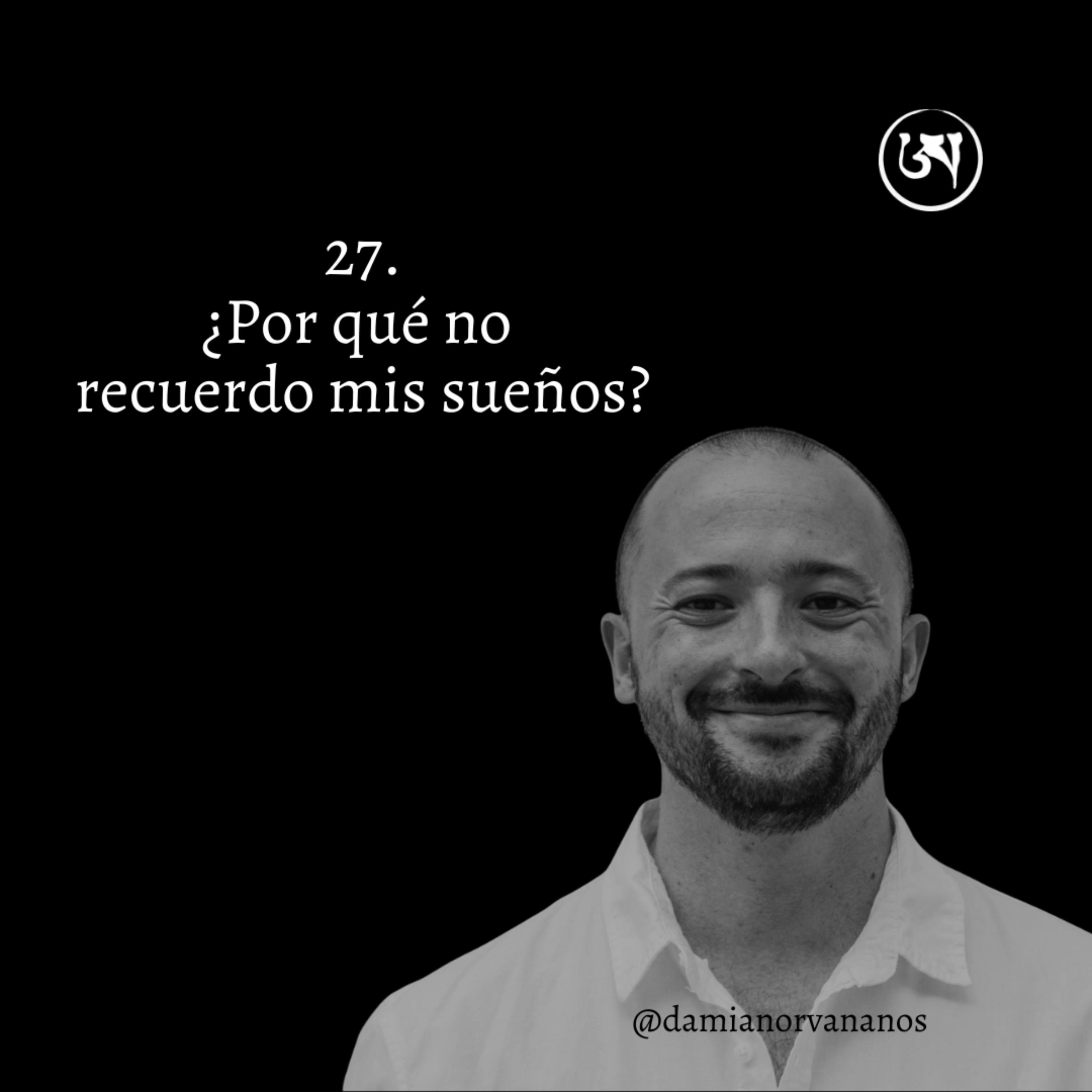 27. ¿Por qué no recuerdo mis sueños?