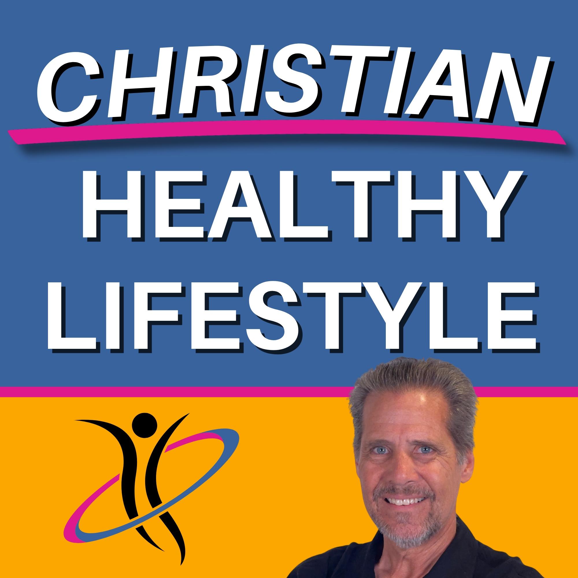 Christian Healthy Lifestyle: Health Tips That Promote Wellness - Longevity - Fitness - Mental Health and Spiritual Growth