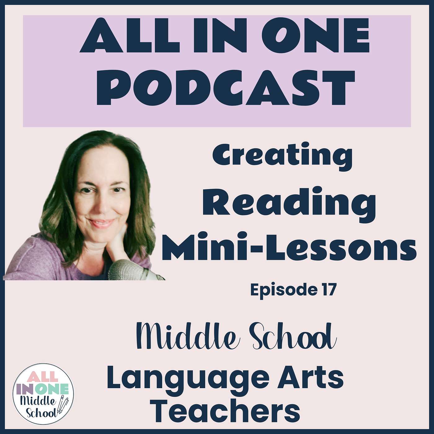 EPISODE 17:  Creating Reading Mini-Lessons for Middle School (Part 3 of a Reading Workshop Mini Series)