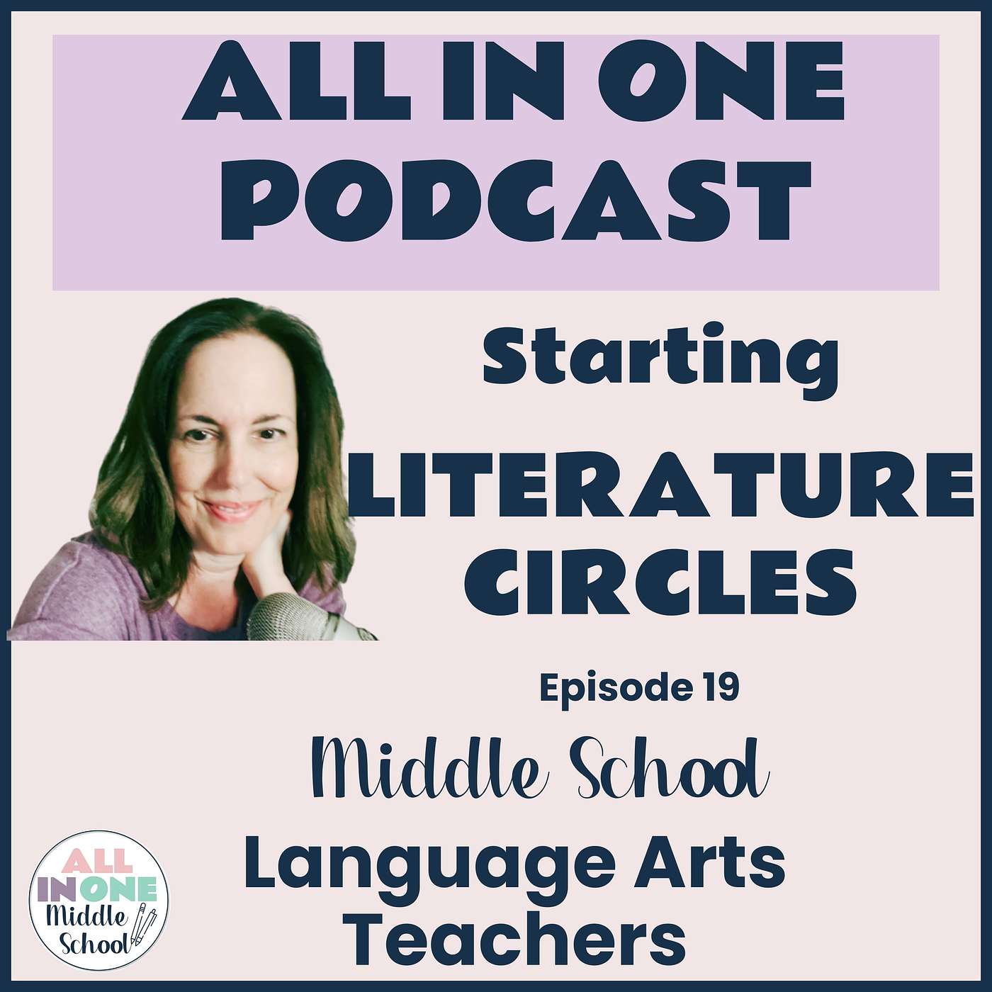 EPISODE 19:  Literature Circles for Reading Workshop Model in Middle School (Part 5 of a Reading Workshop Mini Series)