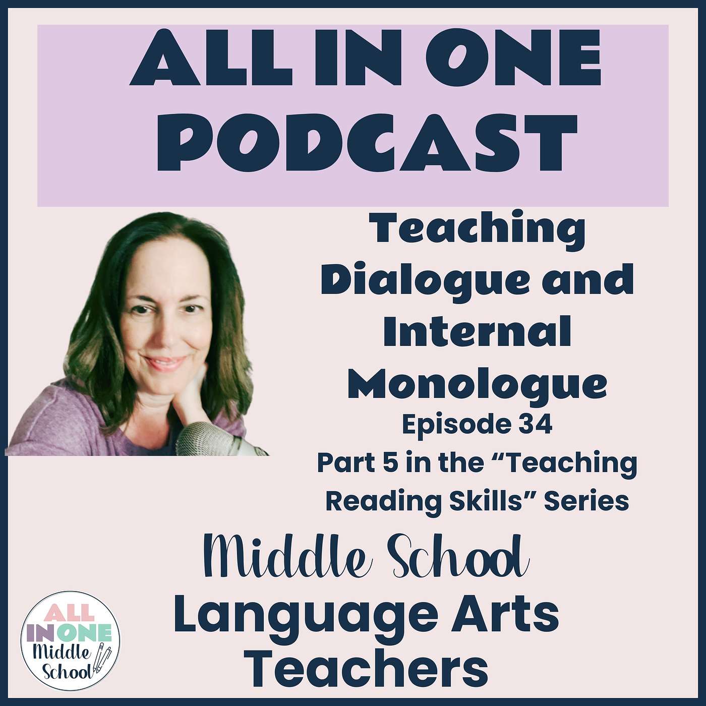 EPISODE 34: Teaching Dialogue and Internal Monologue in Middle School - Part 5 of a Teaching Reading Skills Mini Series