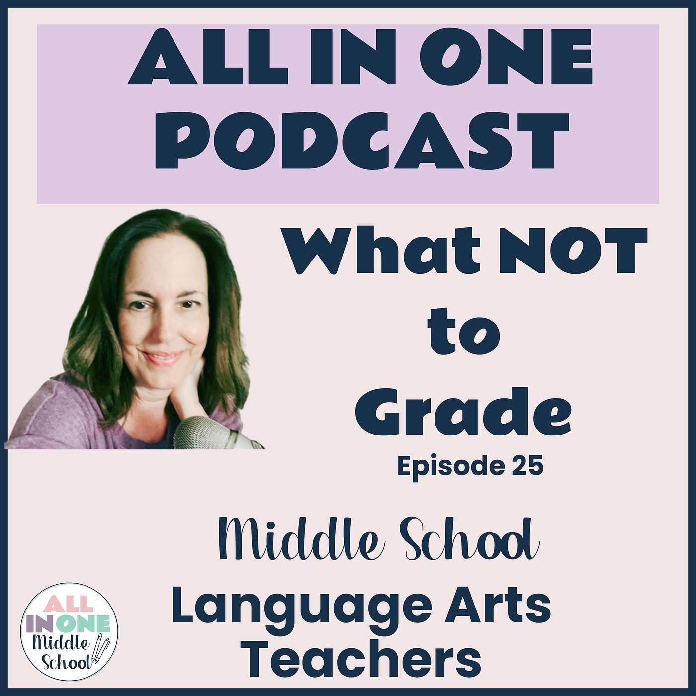 EPISODE 25:  Grading in Middle School Language Arts: What NOT to Grade