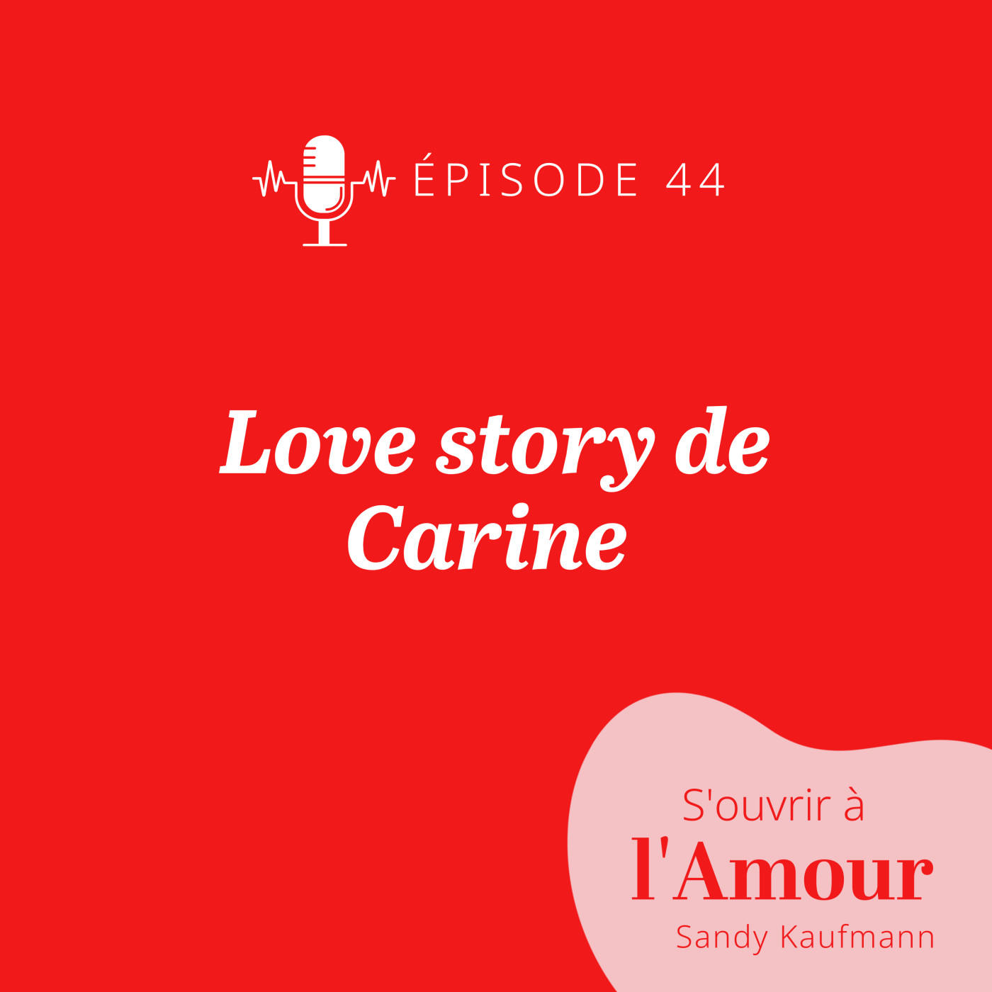 44. Love story de Carine : refaire sa vie en tant que maman solo