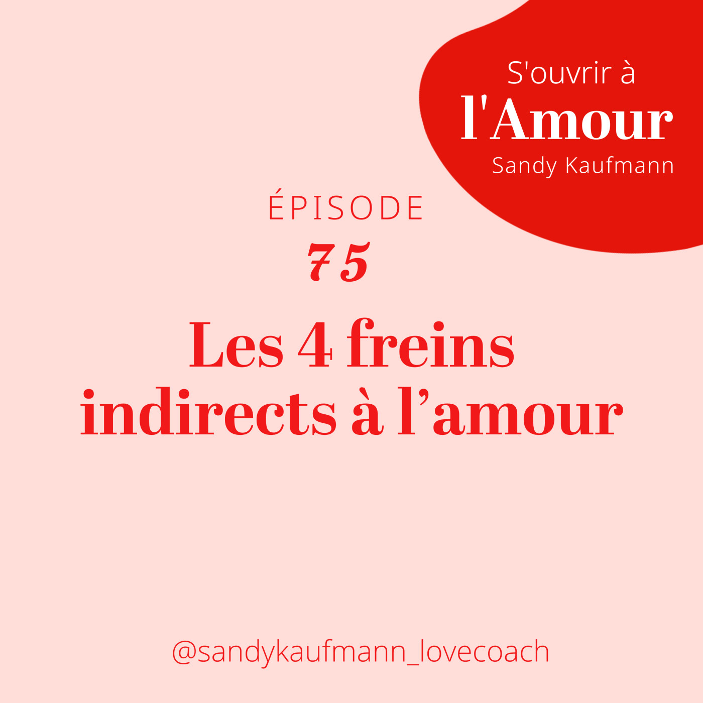 75. Les 4 freins indirects à l’amour